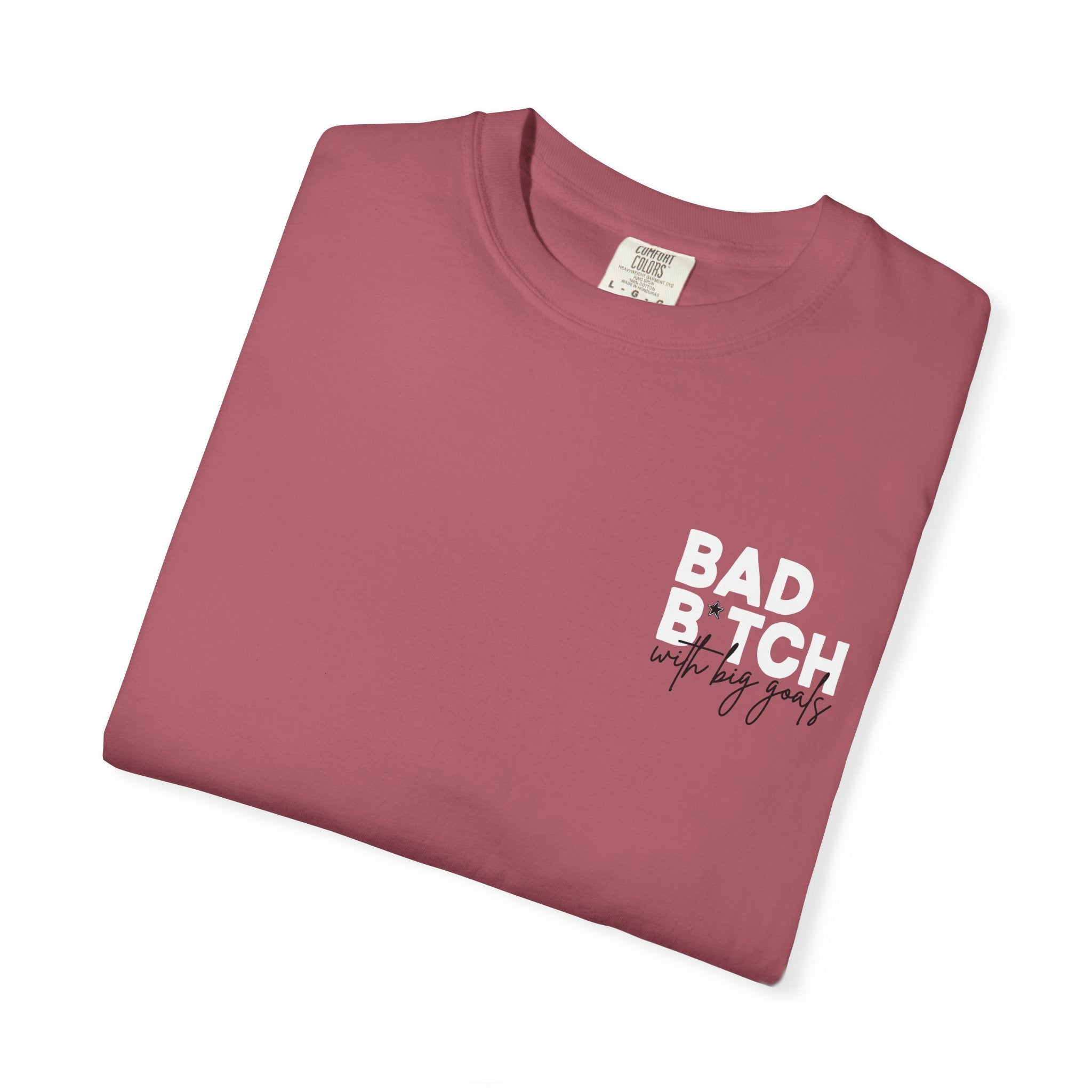 Bad B With Big Goals Graphic Shirt Comfort Colors, Soft Cotton Bold Energy Tee, Sassy Quote T-Shirt, Confident Empowerment Aesthetic Top