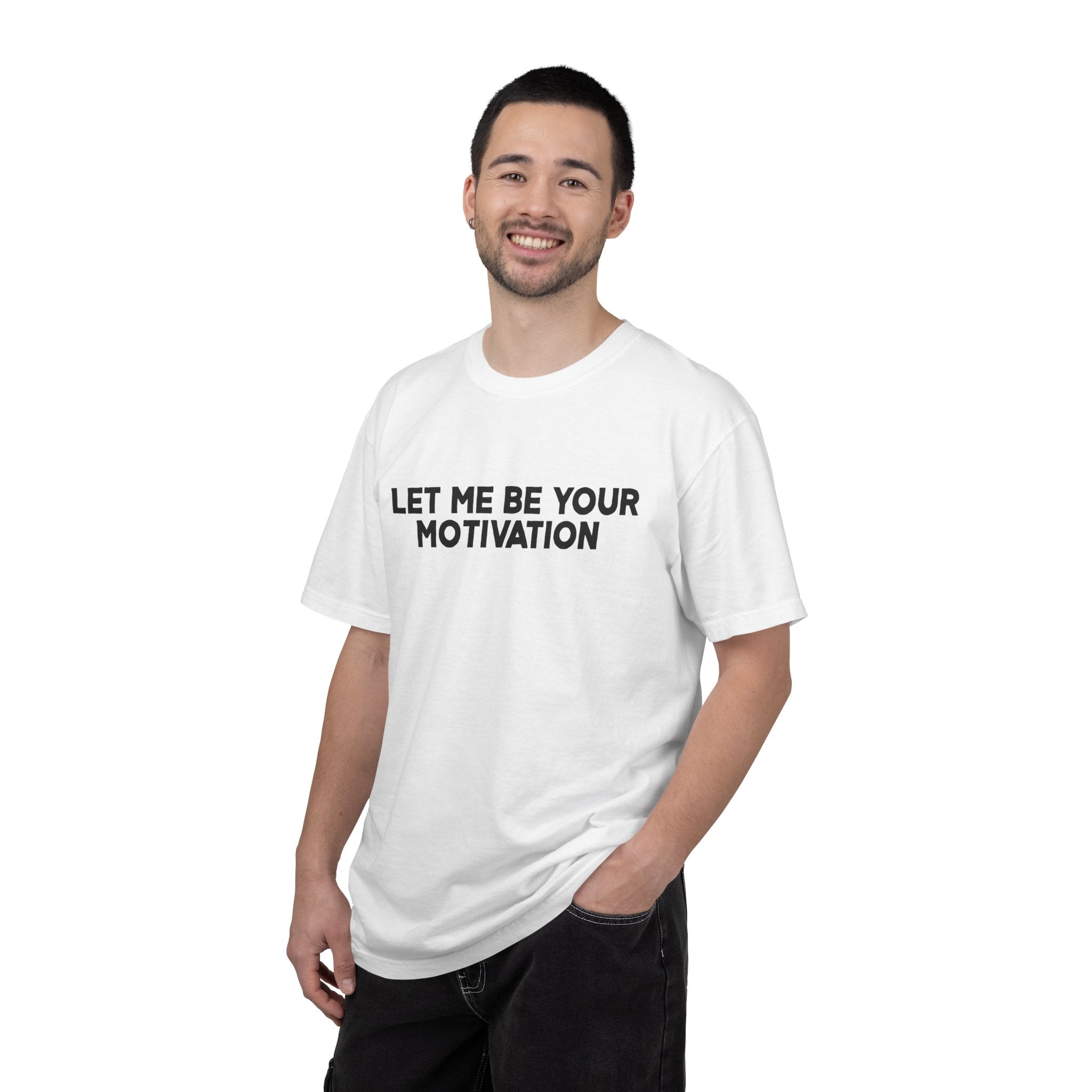 Let Me Be Your Motivation Comfort Colors Double Sided Tee