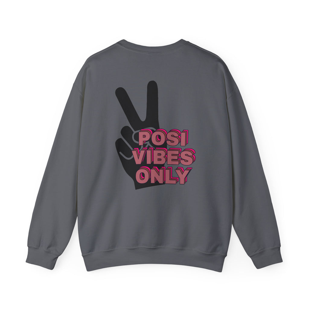 Posi Vibes Only Gildan 18000 Double Sided Sweatshirt