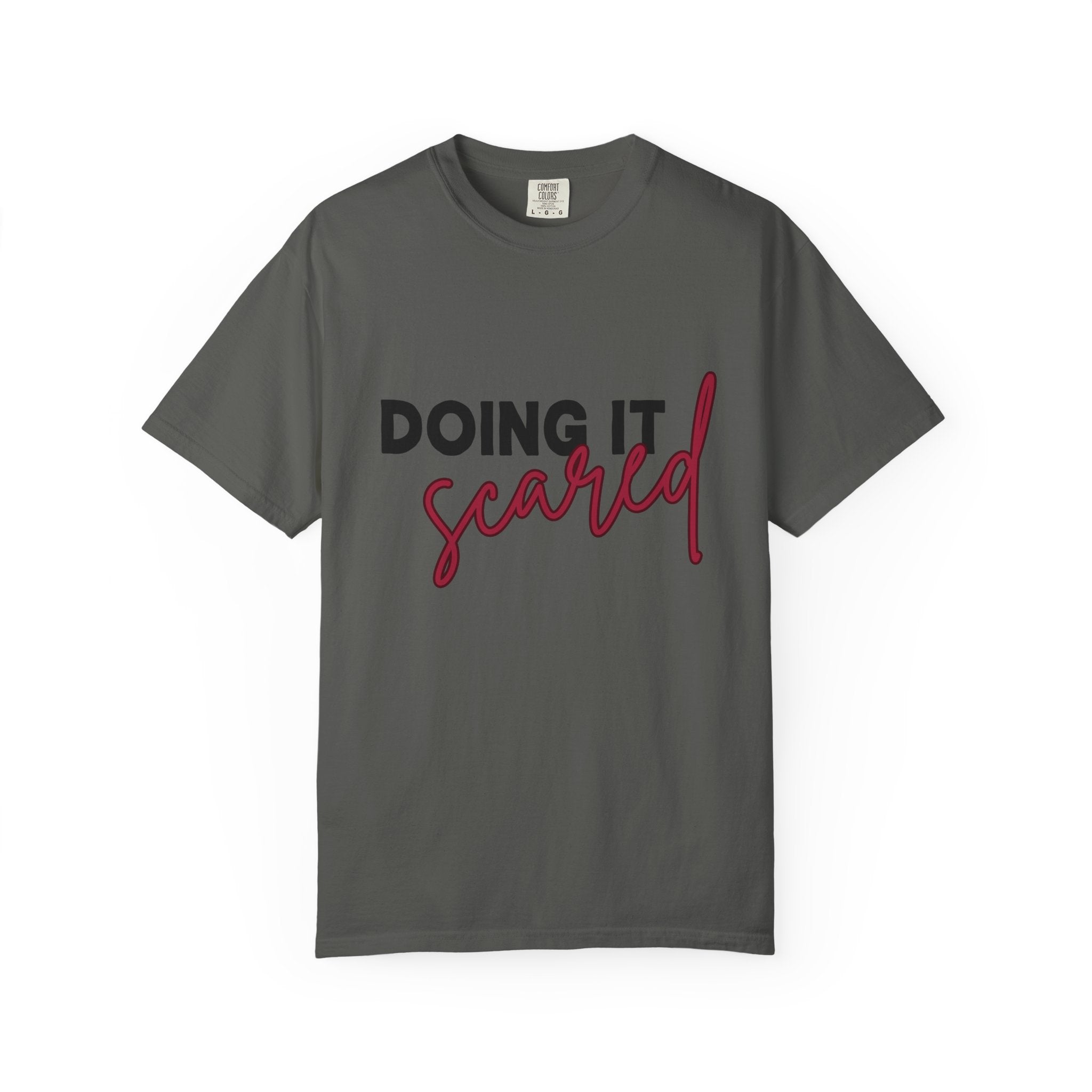 Doing It Scared Comfort Colors Single Sided Tee