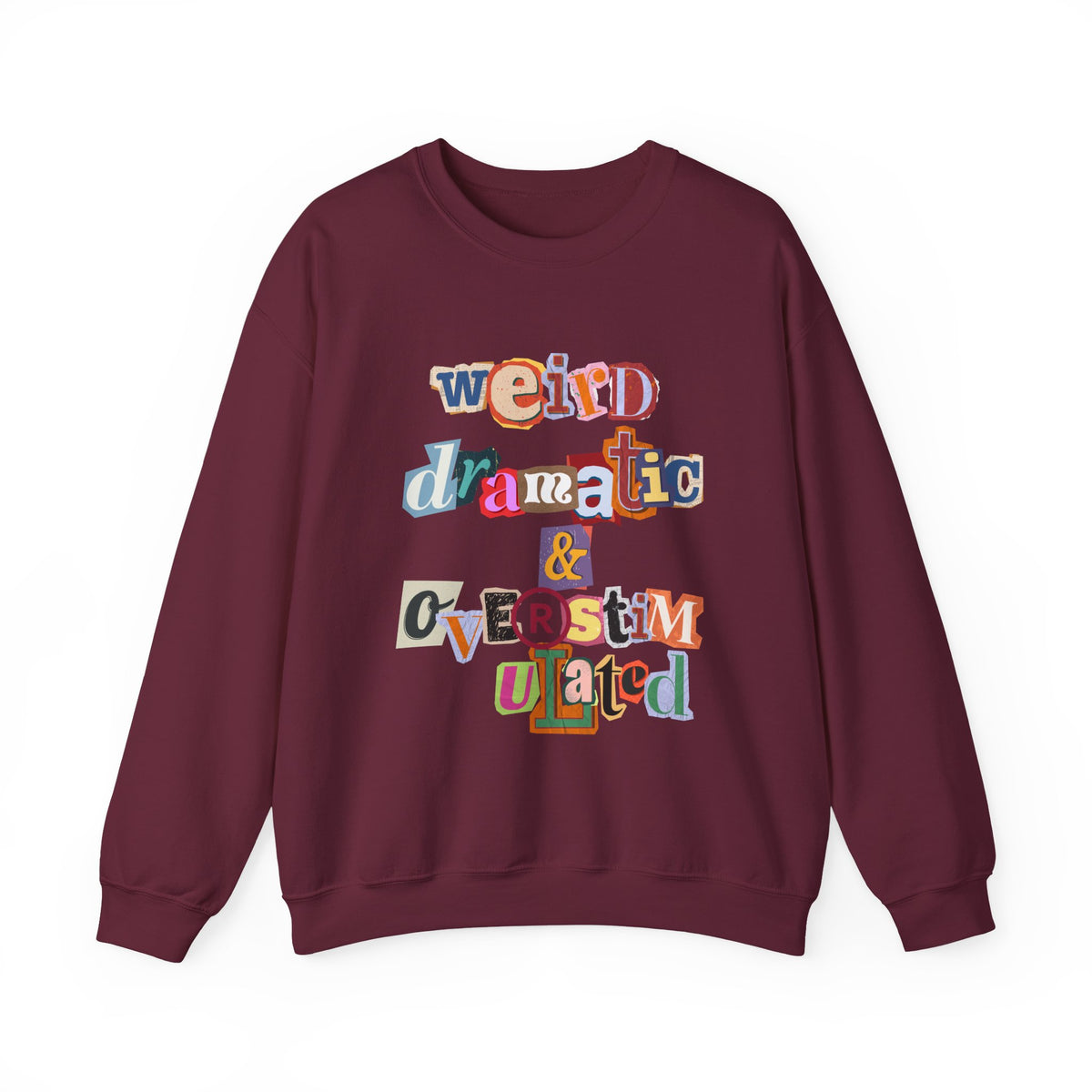 Weird Dramatic & Overstimulated Gildan 18000 Single Sided Sweatshirt