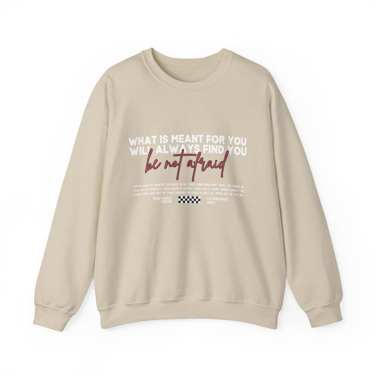 What Is Meant for You Will Always Find You  Single Sided Gildan Sweatshirt
