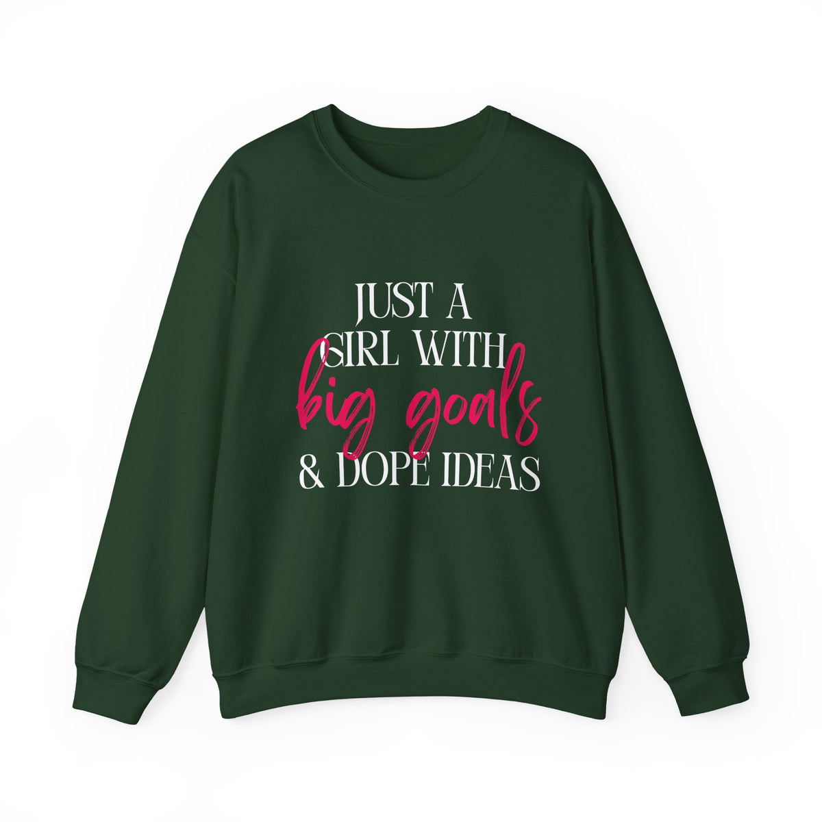 Just a Girl With Big Goals & Dope Ideas Gildan 18000 Single Sided Sweatshirt