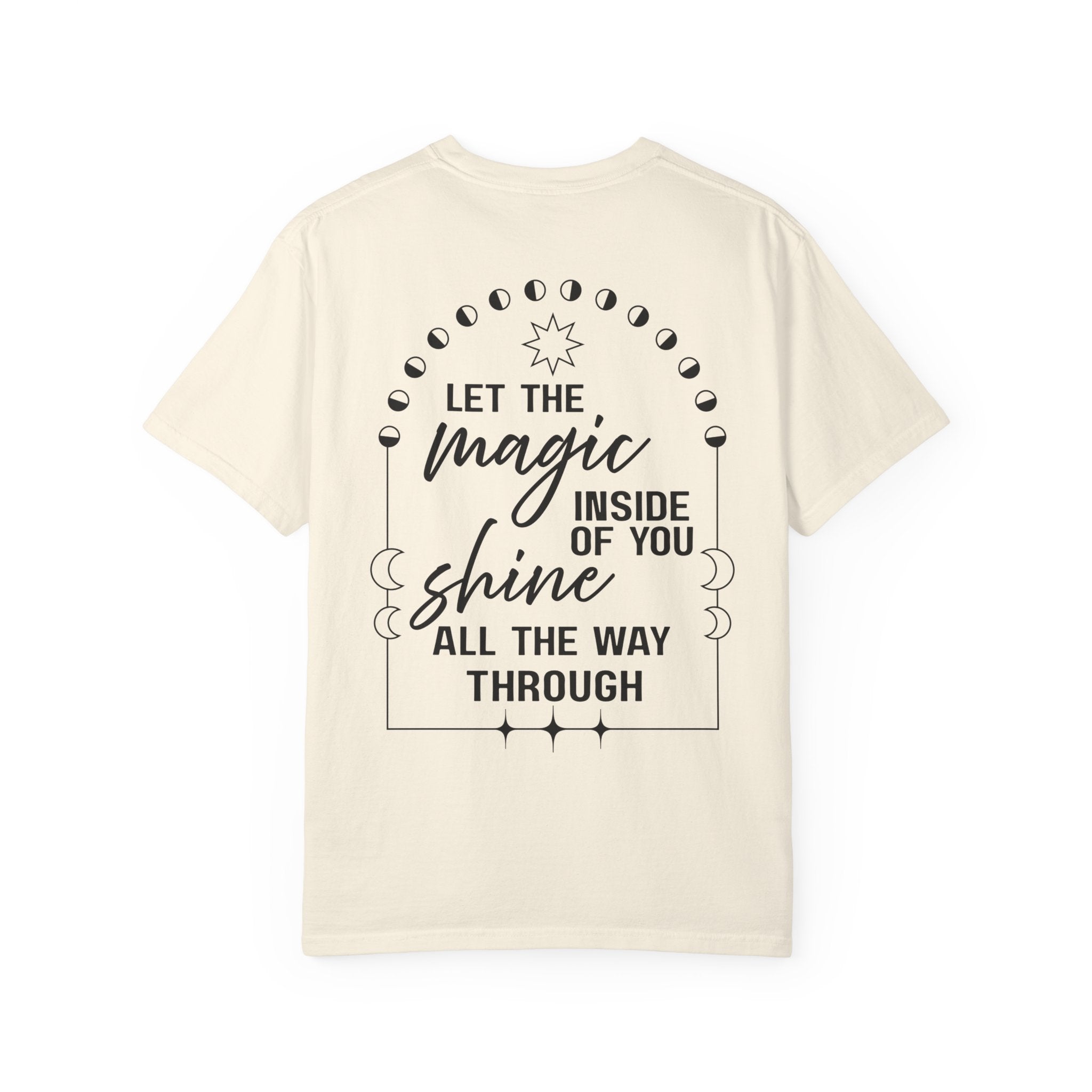 You're Magical... Let the Magic Inside Shirt Comfort Colors, Self Love Tee, Positive Affirmation T-Shirt, Soft Uplifting Graphic Top