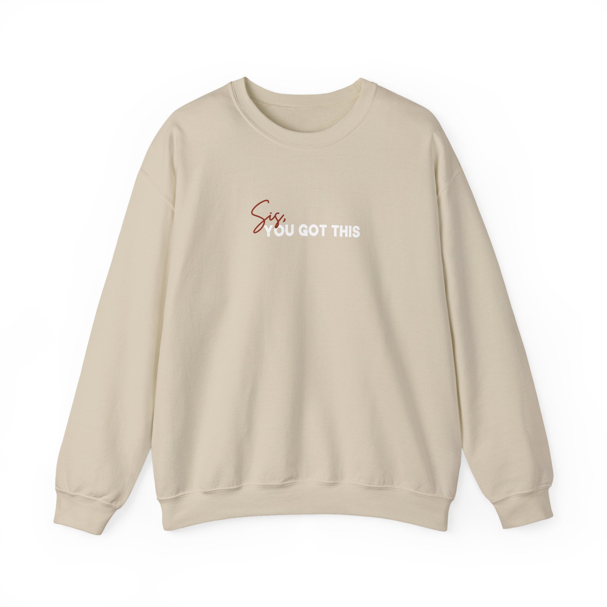 Sis You Got This Gildan 18000 Double Sided Sweatshirt