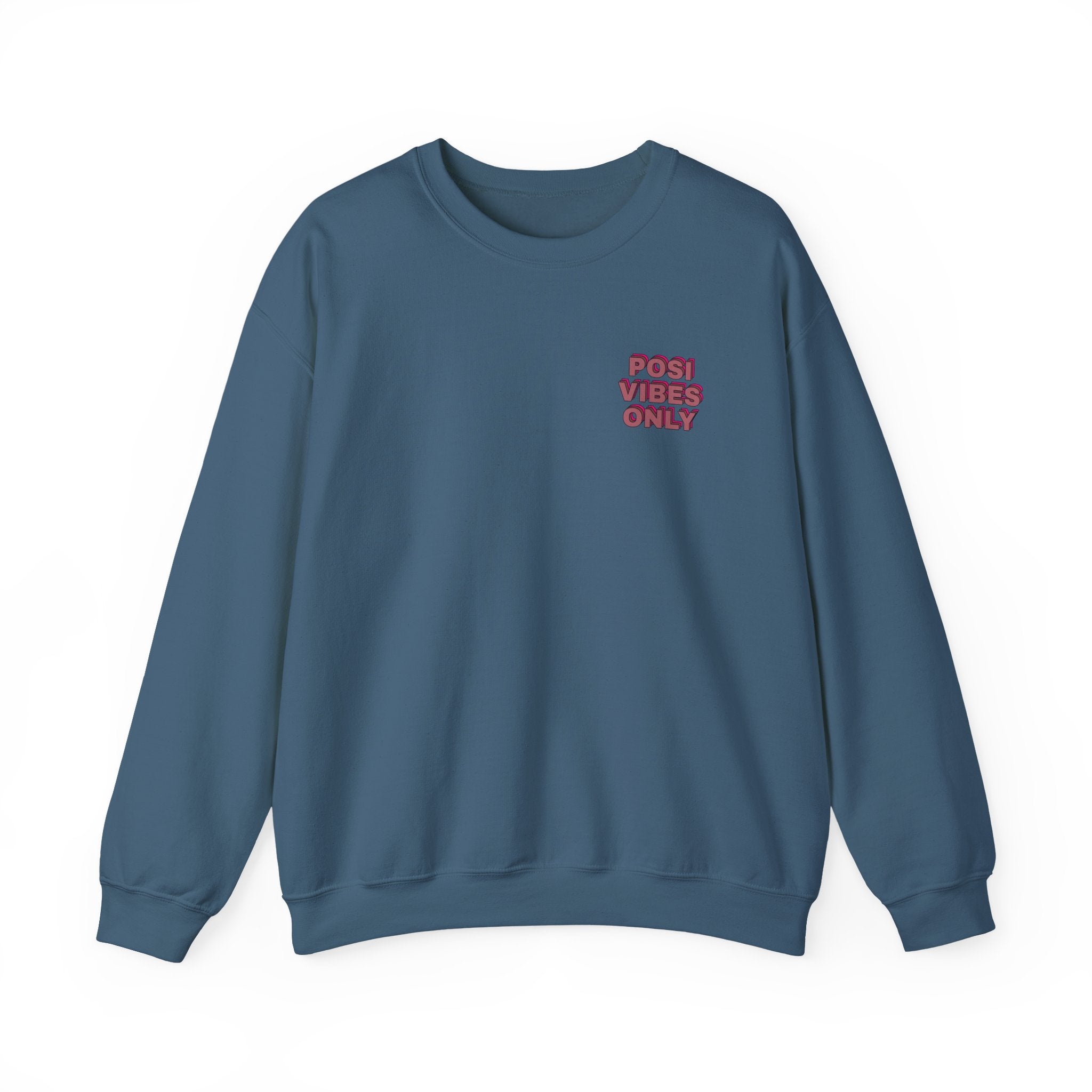 Posi Vibes Only Gildan 18000 Double Sided Sweatshirt