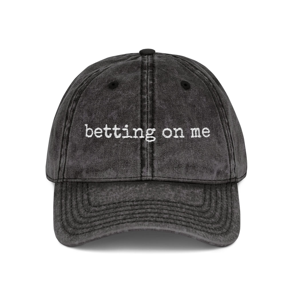 Vintage Embroidered Cap — "Betting On Me" Distressed Baseball Hat