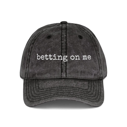 Betting On Me Vintage Embroidered Dad Hat