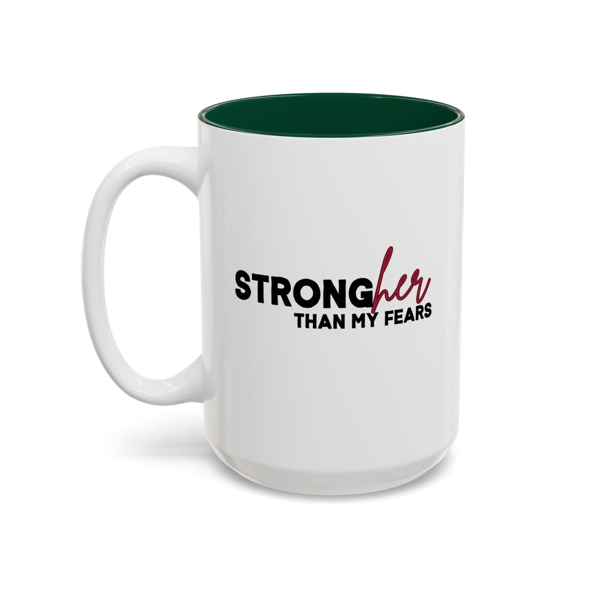 StrongHer Than My Fears Motivational Accent Mug(11oz/15oz)
