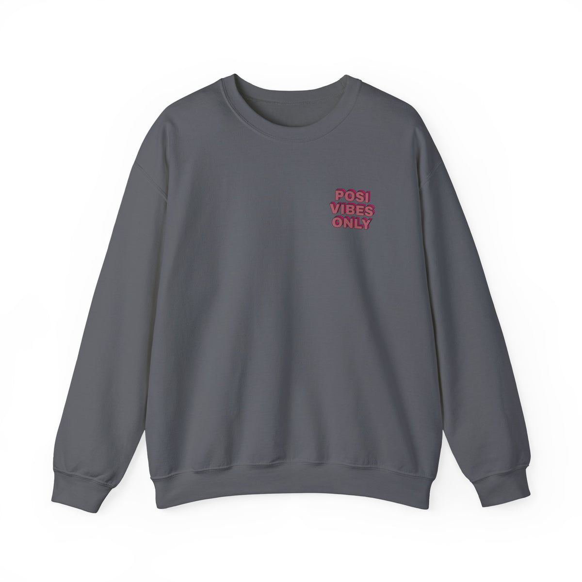 Posi Vibes Only Gildan 18000 Double Sided Sweatshirt