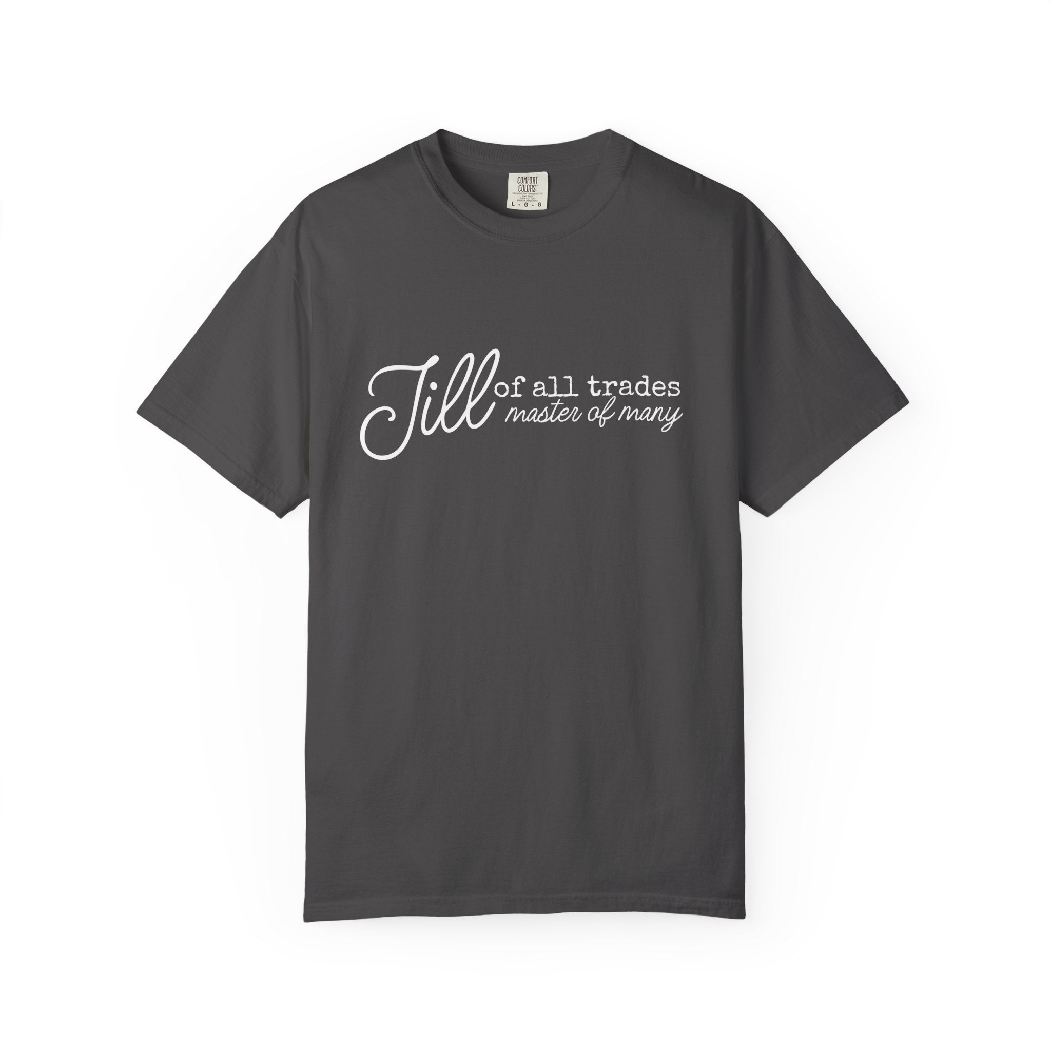 Jill of All Trades Comfort Colors Single Sided Tee
