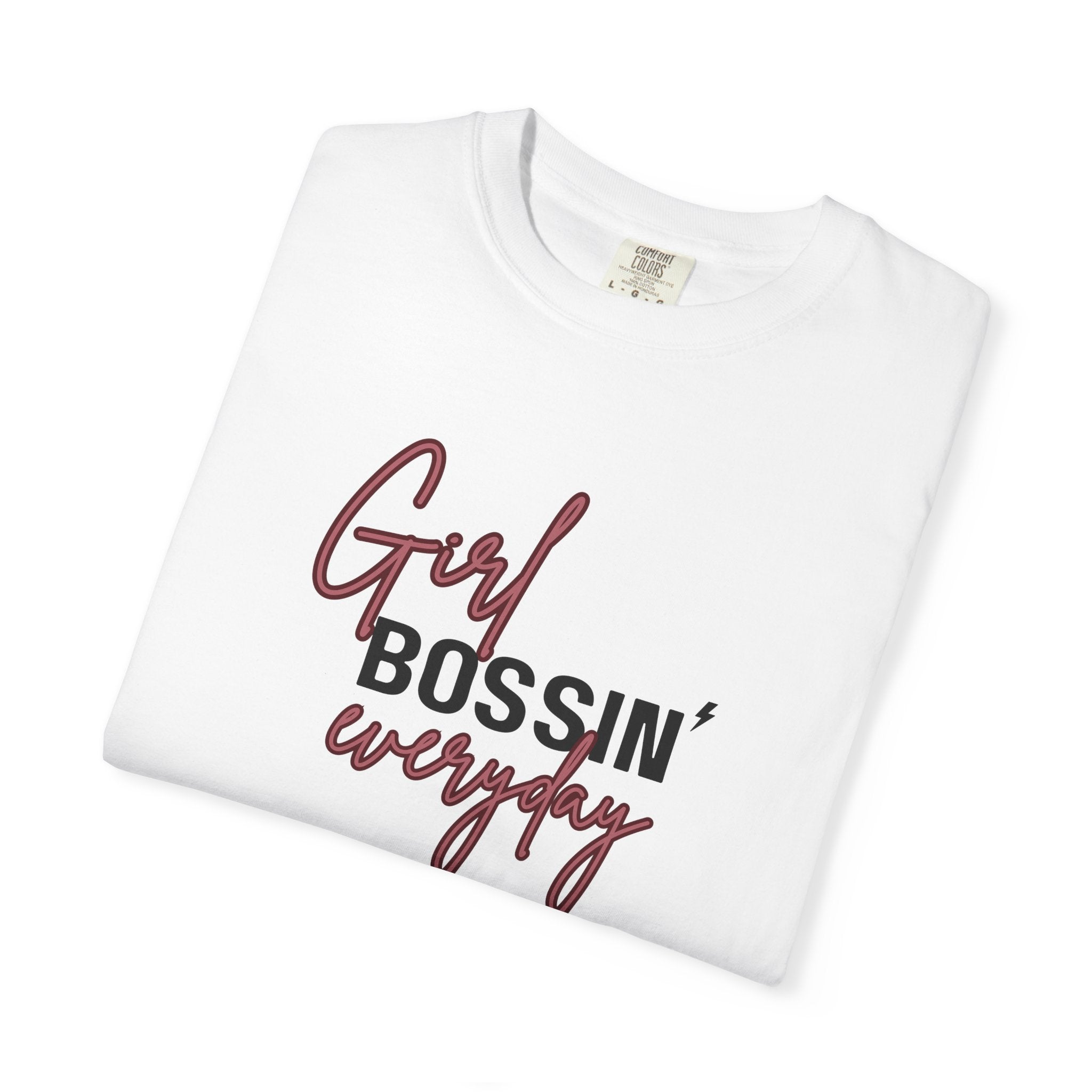 Girl Bossin Everyday, Comfort Colors Tee