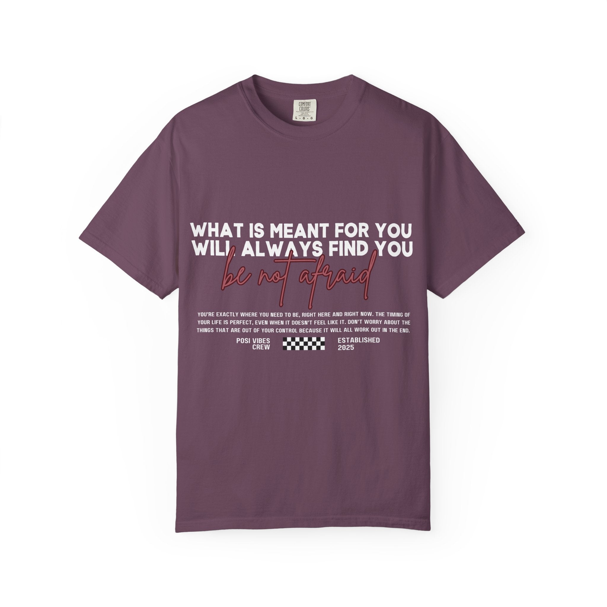What Is Meant for You Will Always Find You Comfort Colors  Single Sided Tee