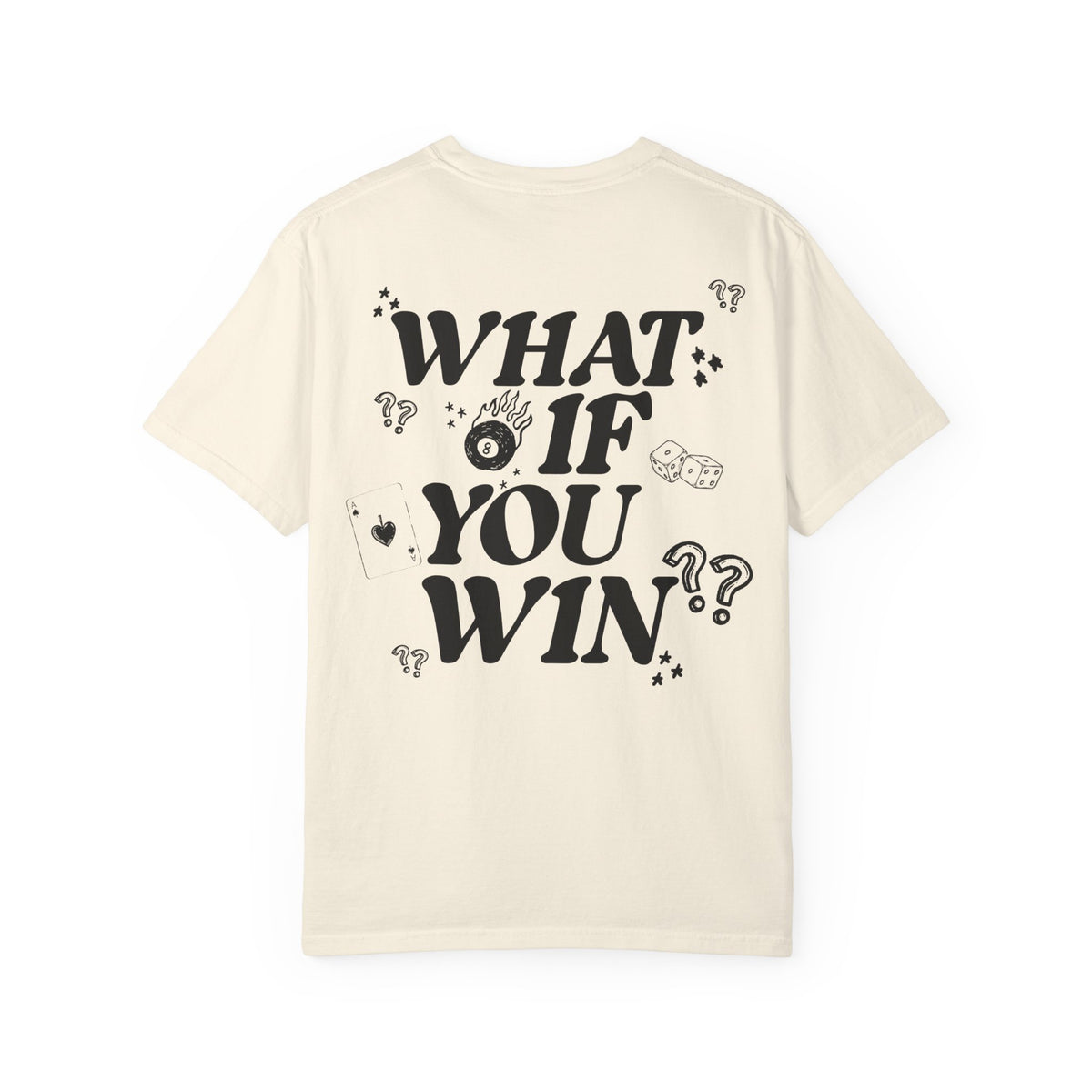 What If You Win? Comfort Colors Double Sided Tee