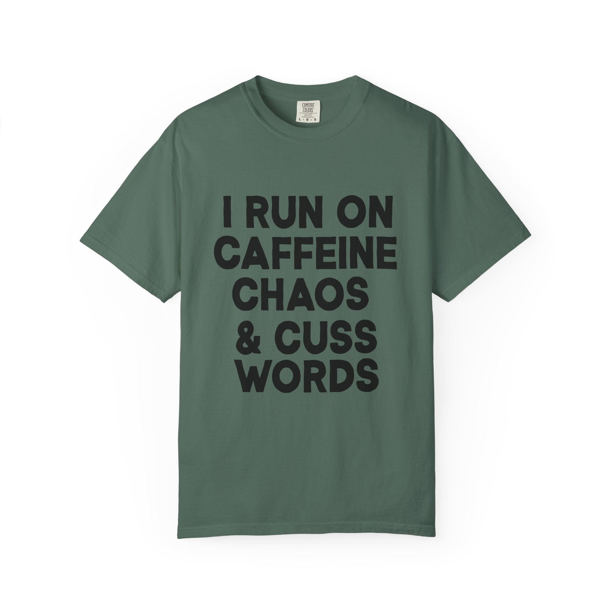 I Run on Caffeine, Chaos, and Cuss Words Comfort Colors, Soft Cotton Funny Hustle Tee, Bold Energy Graphic T-Shirt
