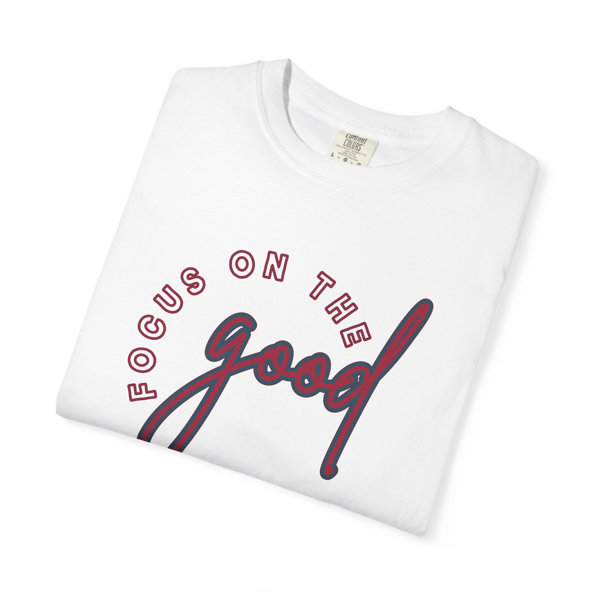 Focus on the Good Shirt Comfort Colors, Soft Cotton Positive Quote Tee, Unisex Uplifting Graphic T-Shirt, Mental Health Awareness Top