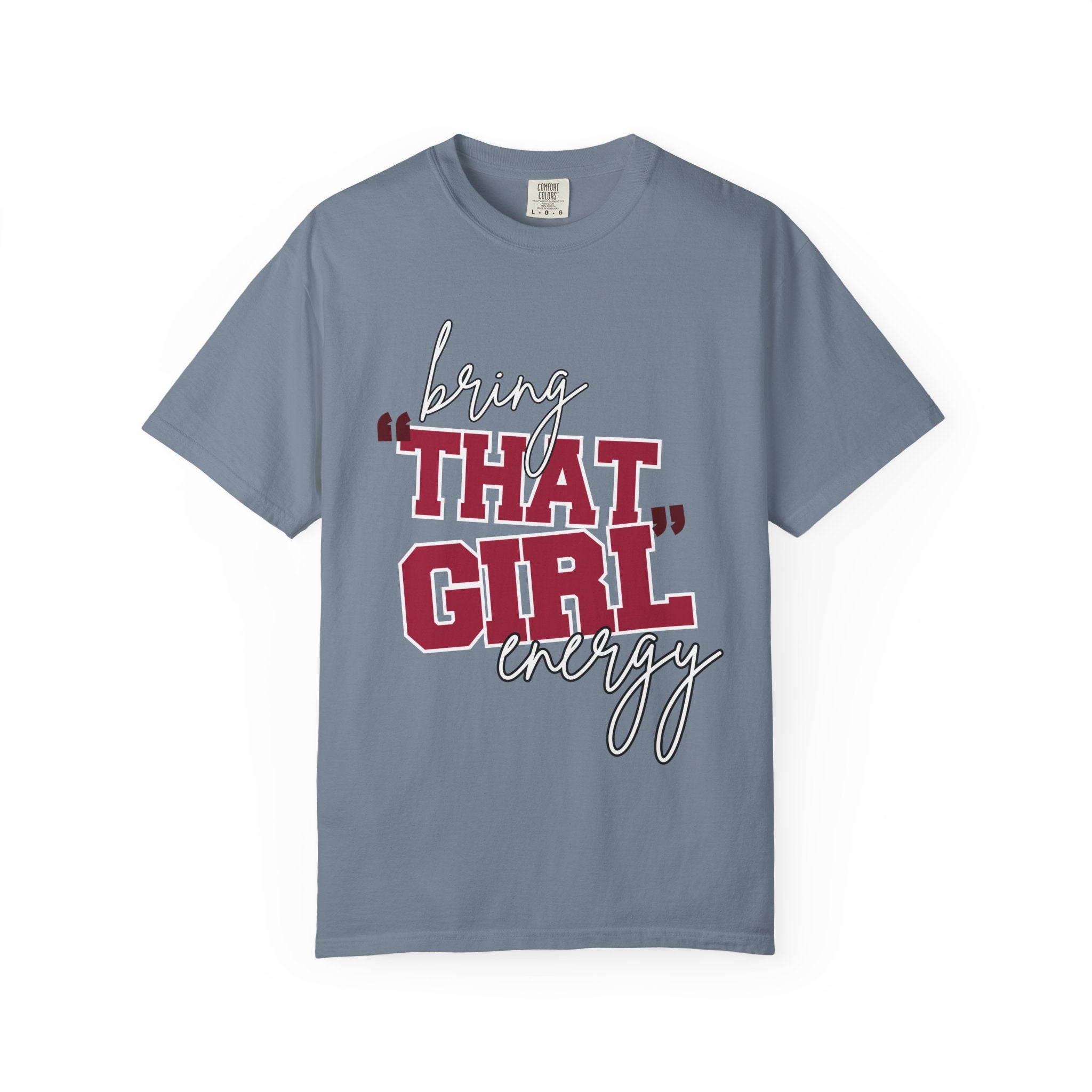 Bring "THAT GIRL" Energy, Comfort Colors Tee