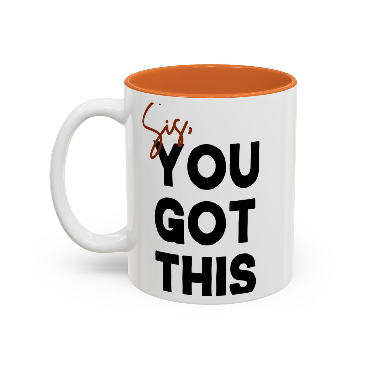 Sis You Got This Mug(11oz/15oz)