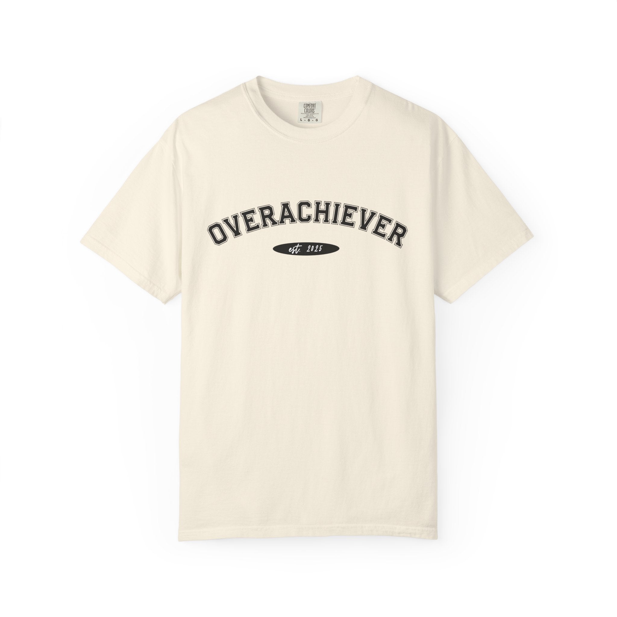 Overachiever Shirt Comfort Colors, Minimalist Graphic Tee, Soft Cotton Ambitious T-Shirt, Unisex Hustle Mindset Motivational Top