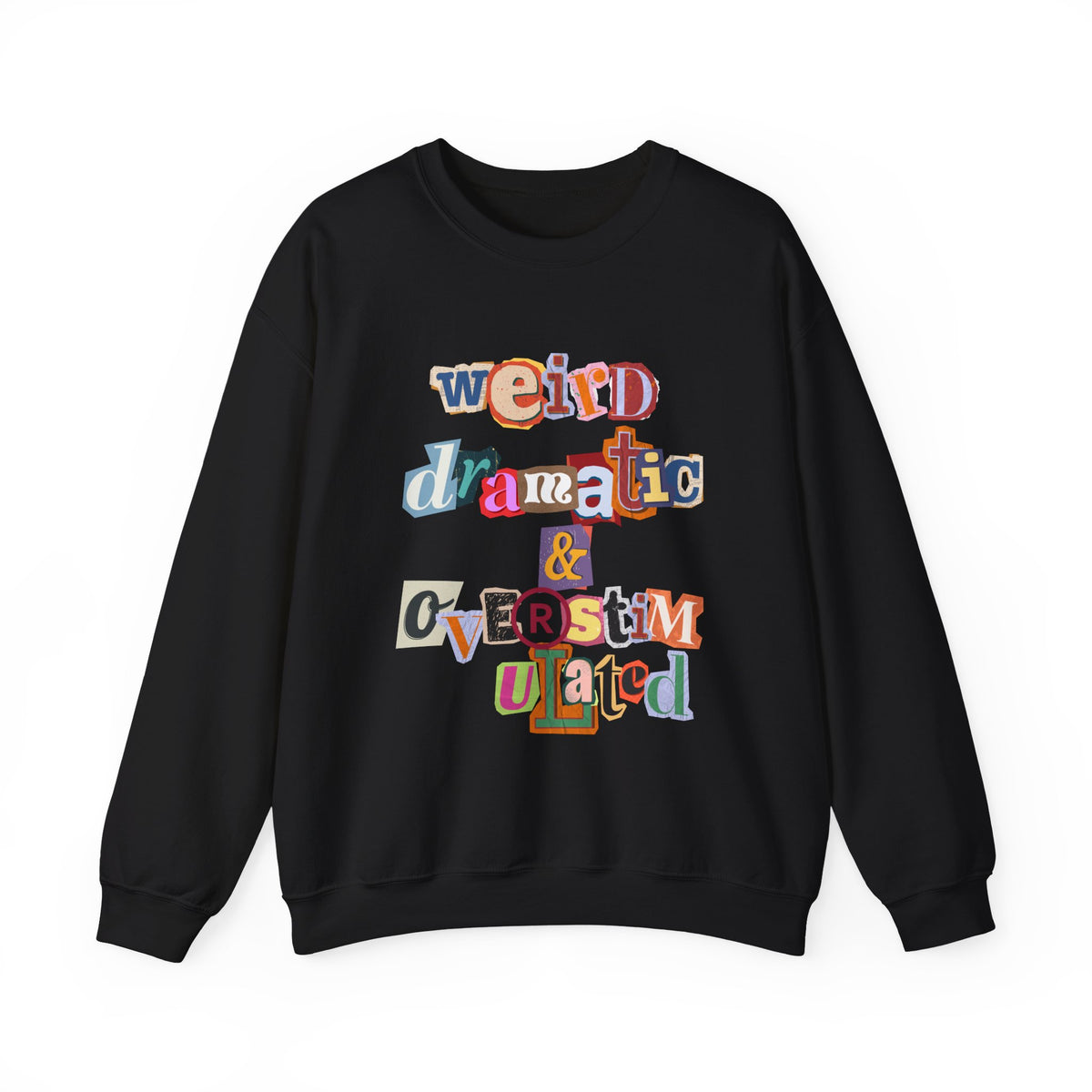 Weird Dramatic & Overstimulated Gildan 18000 Single Sided Sweatshirt