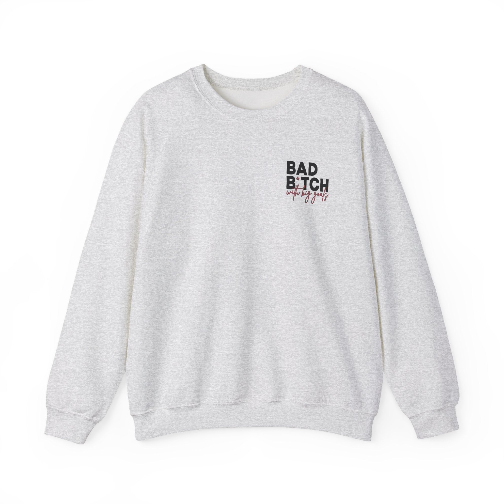 Bad B With Big Goals Gildan 18000 Single Sided Sweatshirt