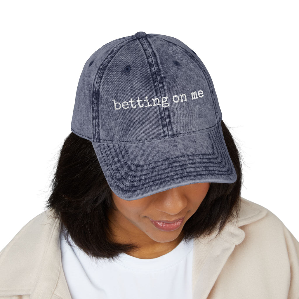 Vintage Embroidered Cap — "Betting On Me" Distressed Baseball Hat