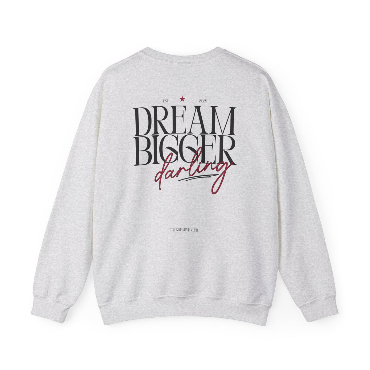 Dream Bigger Darling Comfort Colors Double Sided Sweatshirt