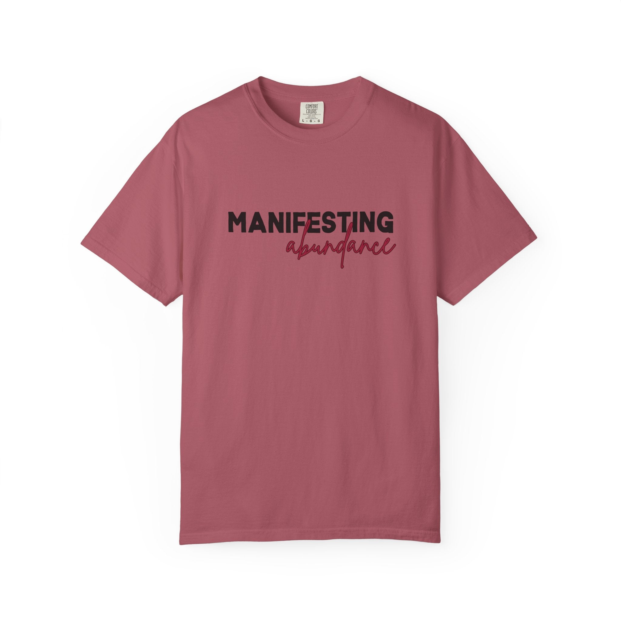 Manifesting Abundance Garment-Dyed T-Shirt, Motivational Tee, Unisex Tee, Casual Wear, Gift for Self-Care, Positive Affirmation Shirt