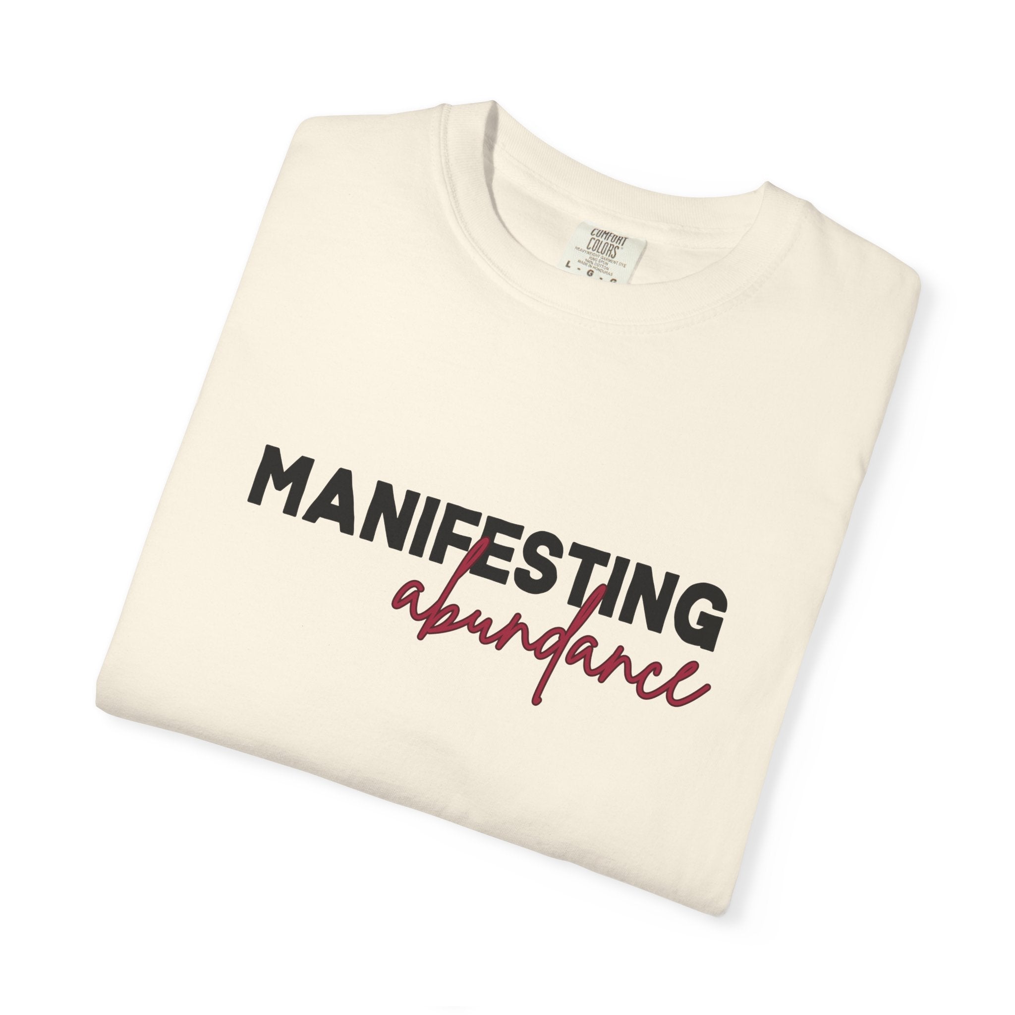 Manifesting Abundance Comfort Colors Single Sided Tee