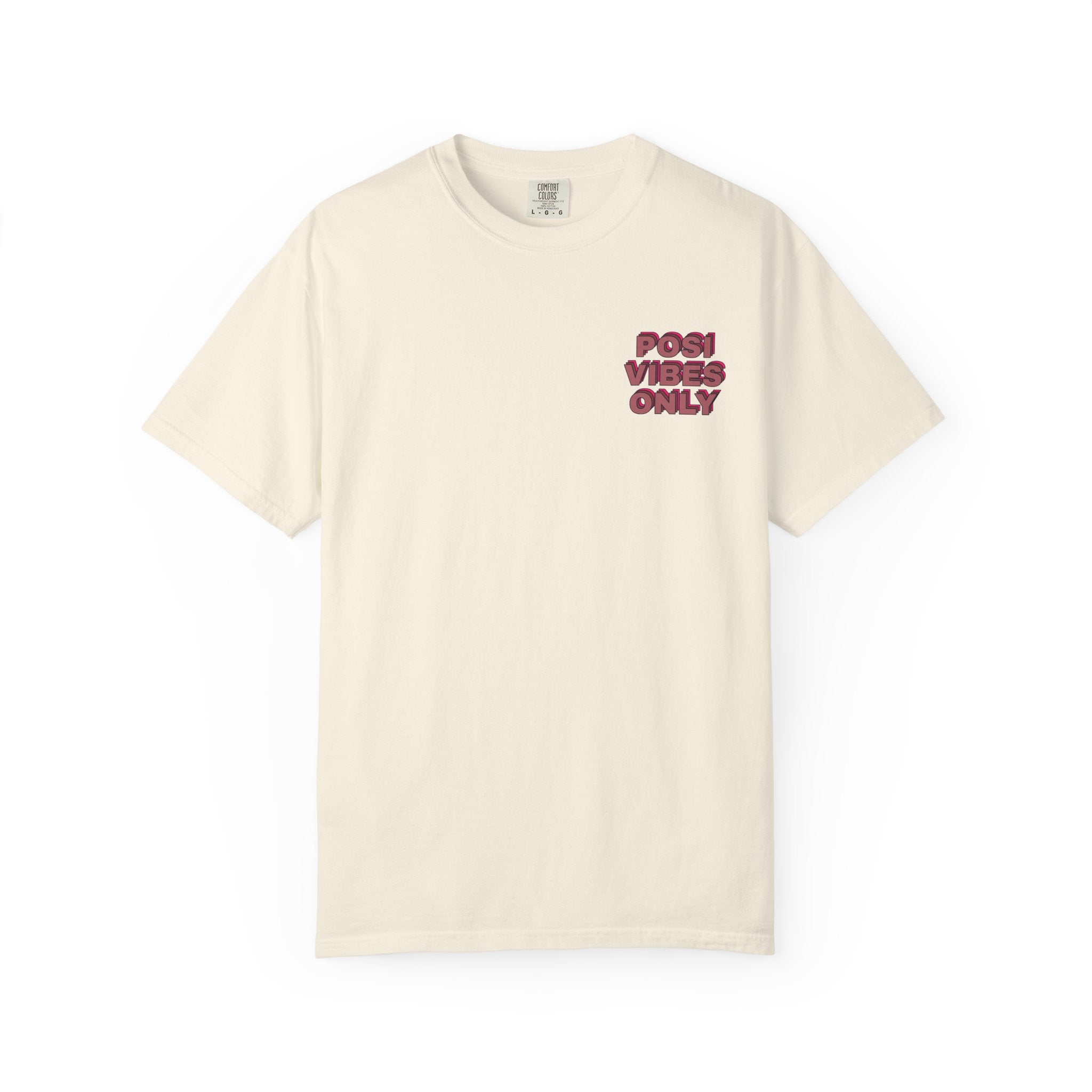 Posi Vibes Only Comfort Colors Double Sided Tee