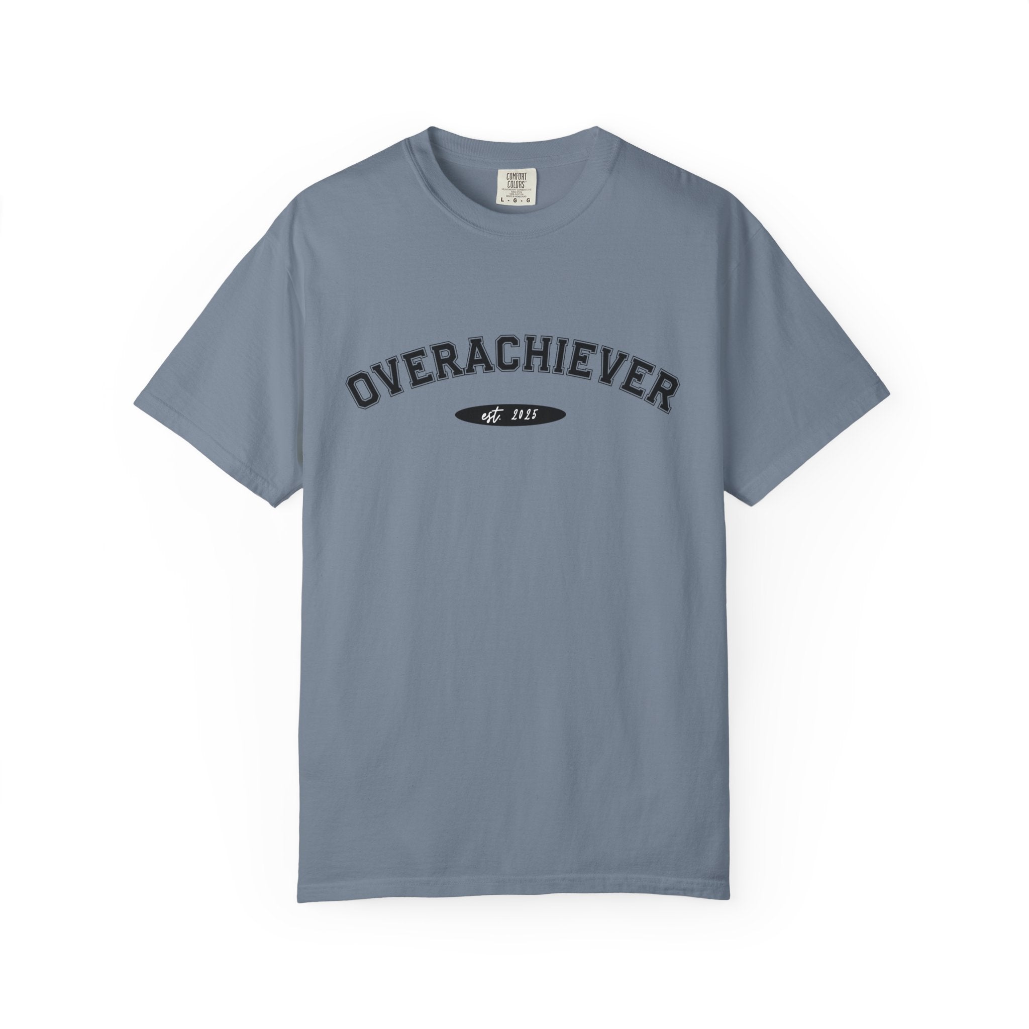 Overachiever Shirt Comfort Colors, Minimalist Graphic Tee, Soft Cotton Ambitious T-Shirt, Unisex Hustle Mindset Motivational Top