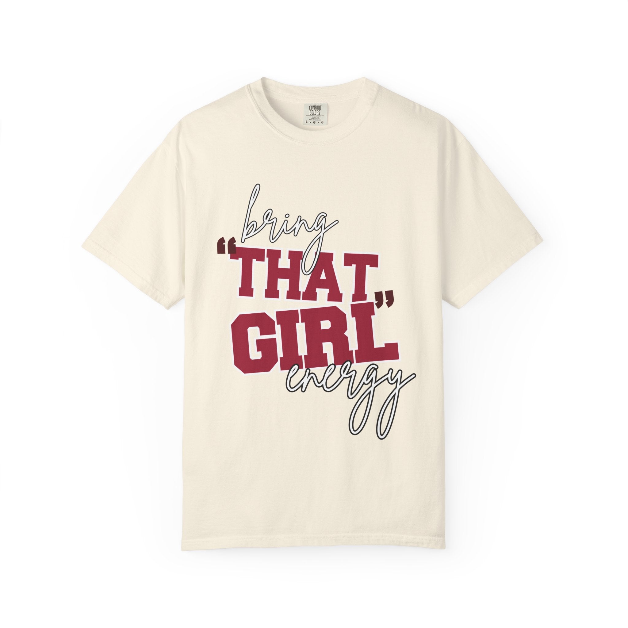Bring "THAT GIRL" Energy, Comfort Colors Tshirt