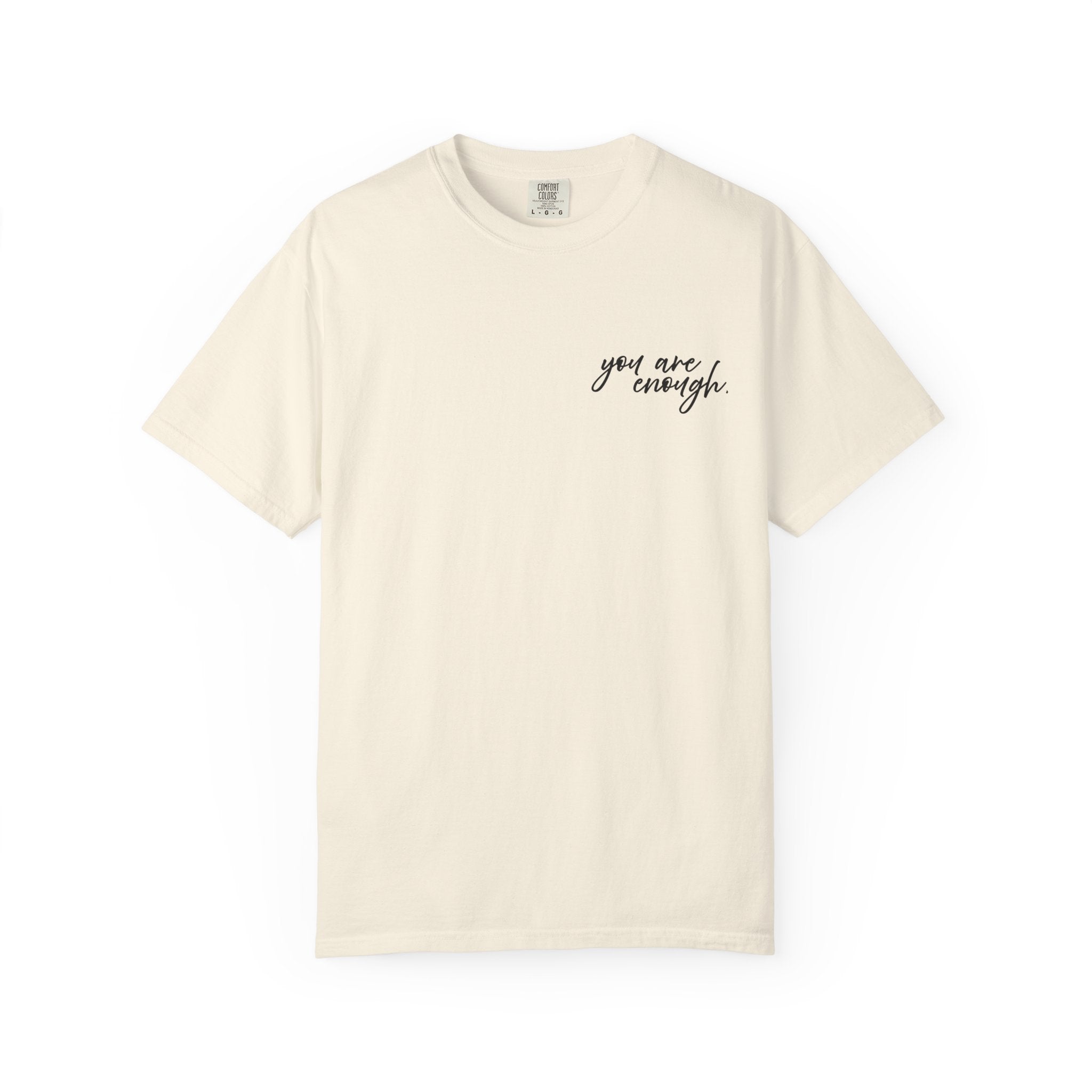 You Are Enough Comfort Colors Double Sided Tee