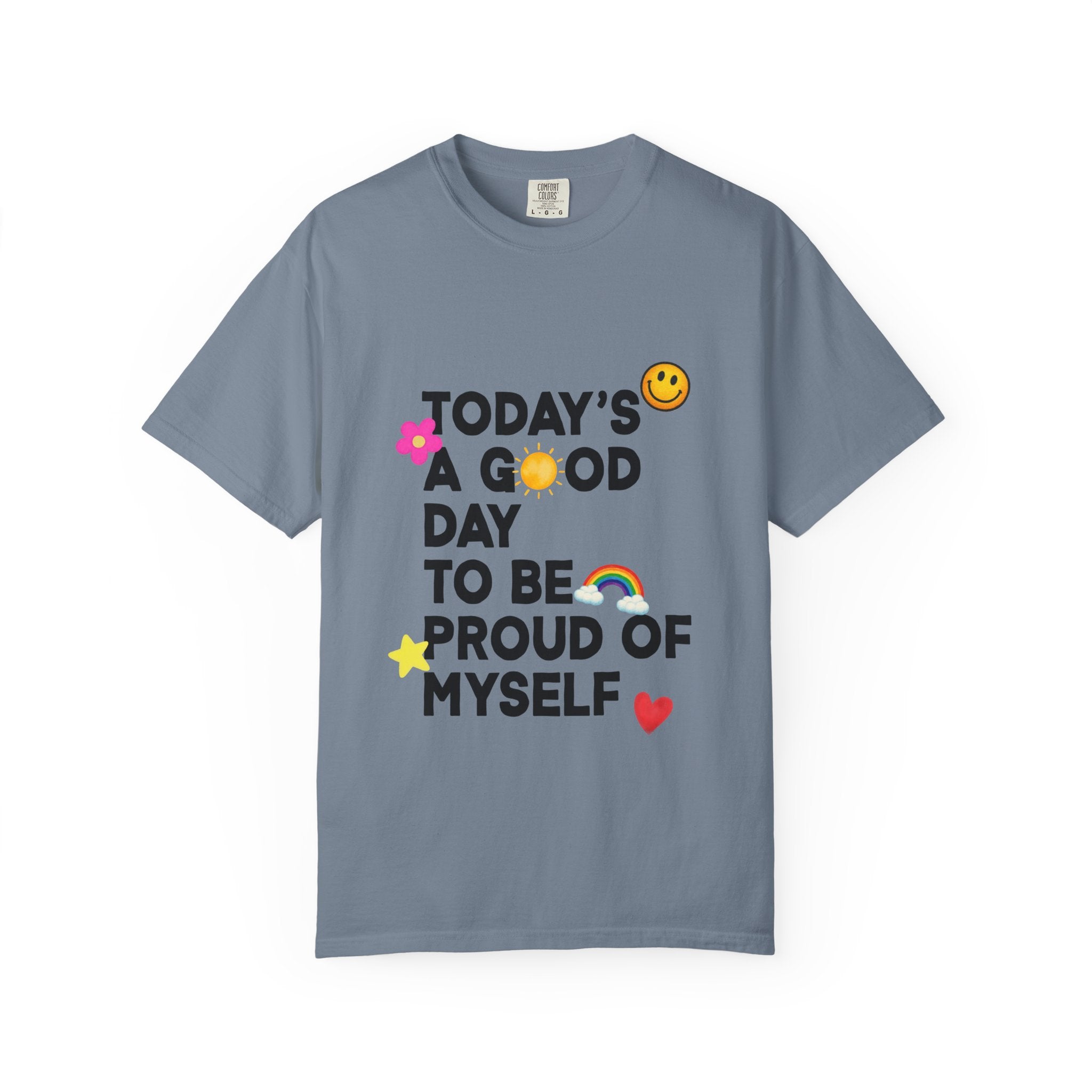 Todays a Good Day Comfort Colors Single Sided Tee