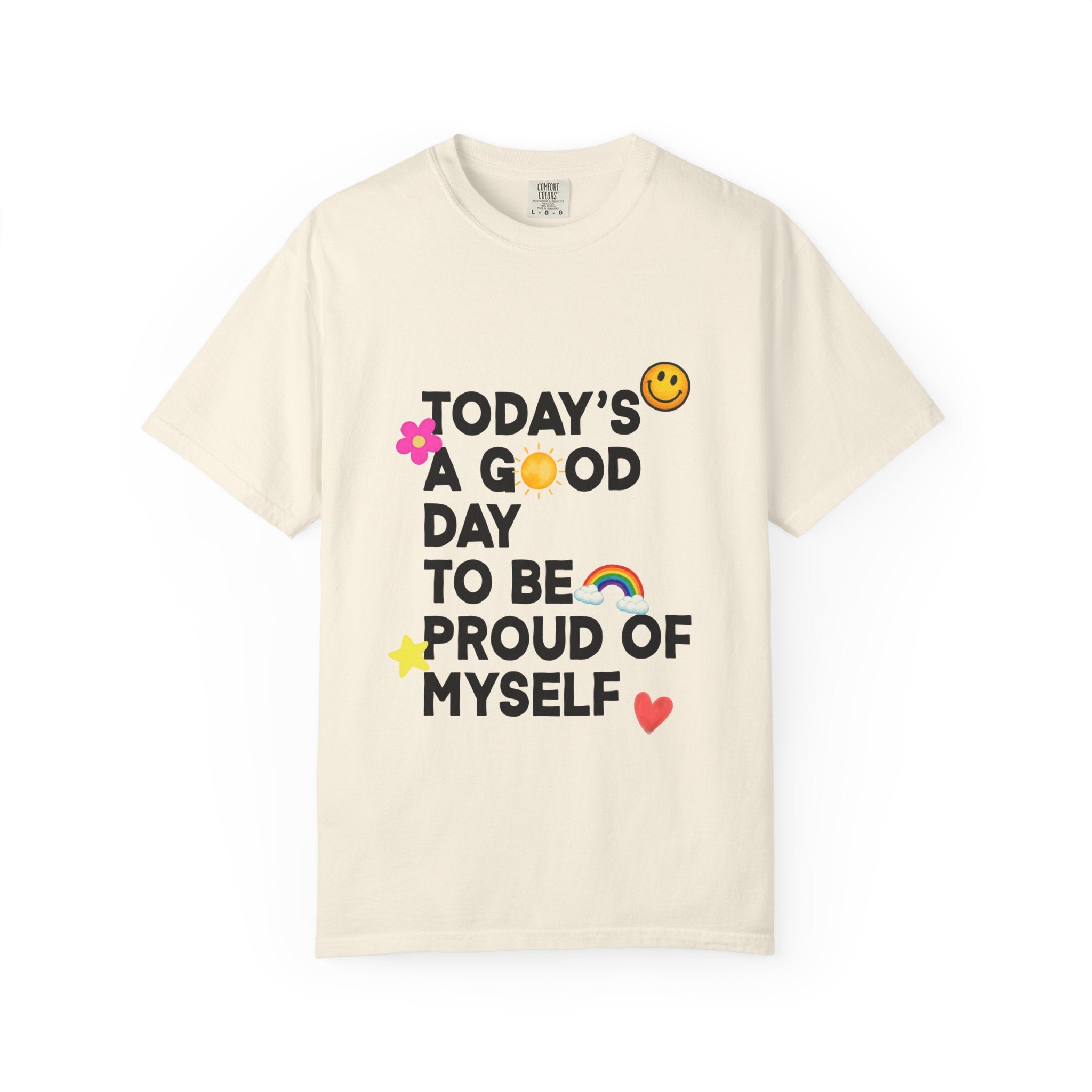 Todays a Good Day Comfort Colors Single Sided Tee