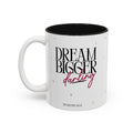 Dream Bigger Darling Accent Mug(11oz/15oz)