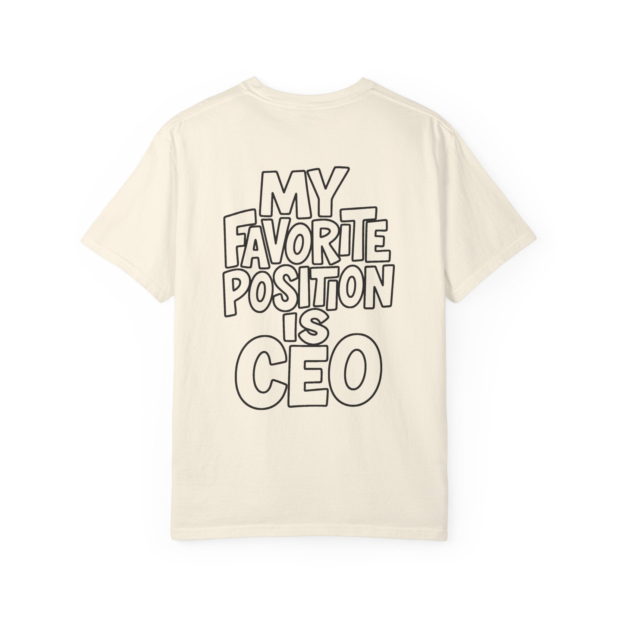 Boss Babe CEO Shirt Comfort Colors, My Favorite Position Is CEO Tee, Soft Cotton Entrepreneur Graphic Tee, Unisex Girl Boss Hustle Top