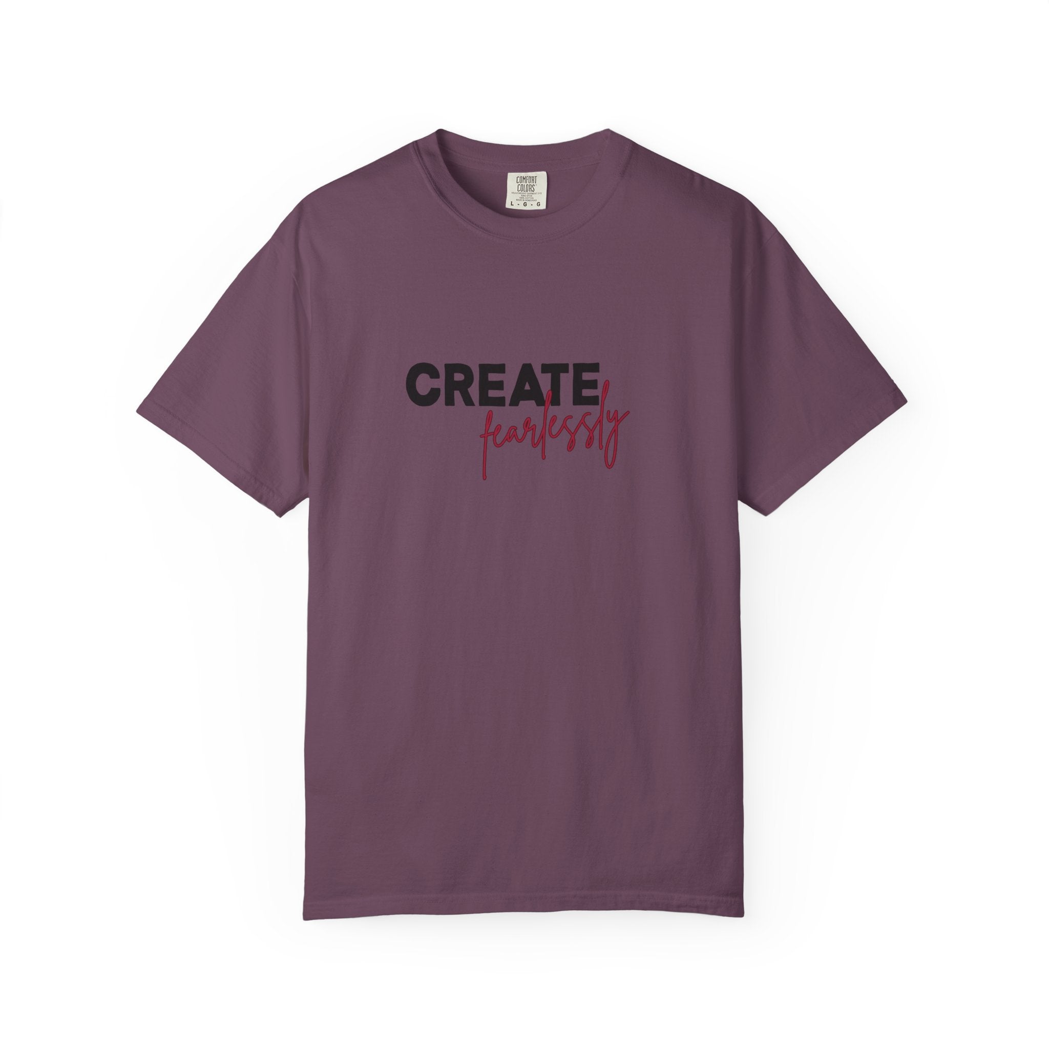 Create Fearlessly Comfort Colors Single Sided Tee