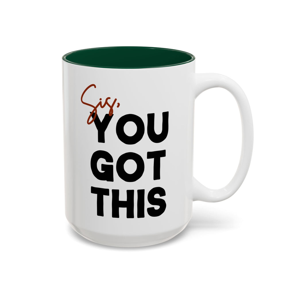 Sis You Got This Mug(11oz/15oz)