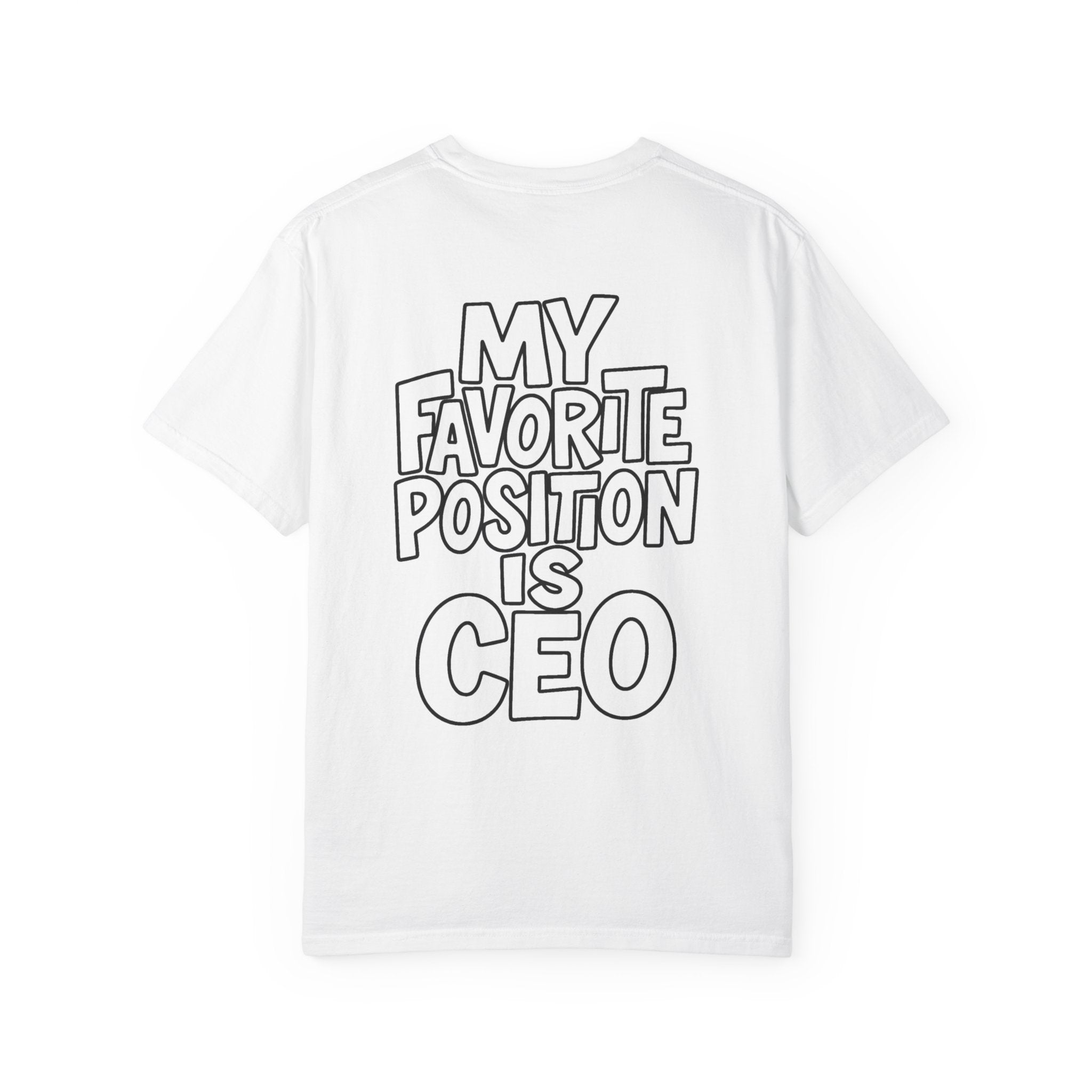 Boss Babe CEO Shirt Comfort Colors, My Favorite Position Is CEO Tee, Soft Cotton Entrepreneur Graphic Tee, Unisex Girl Boss Hustle Top
