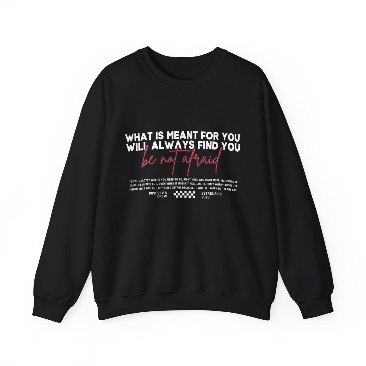 What Is Meant for You Will Always Find You  Single Sided Gildan Sweatshirt