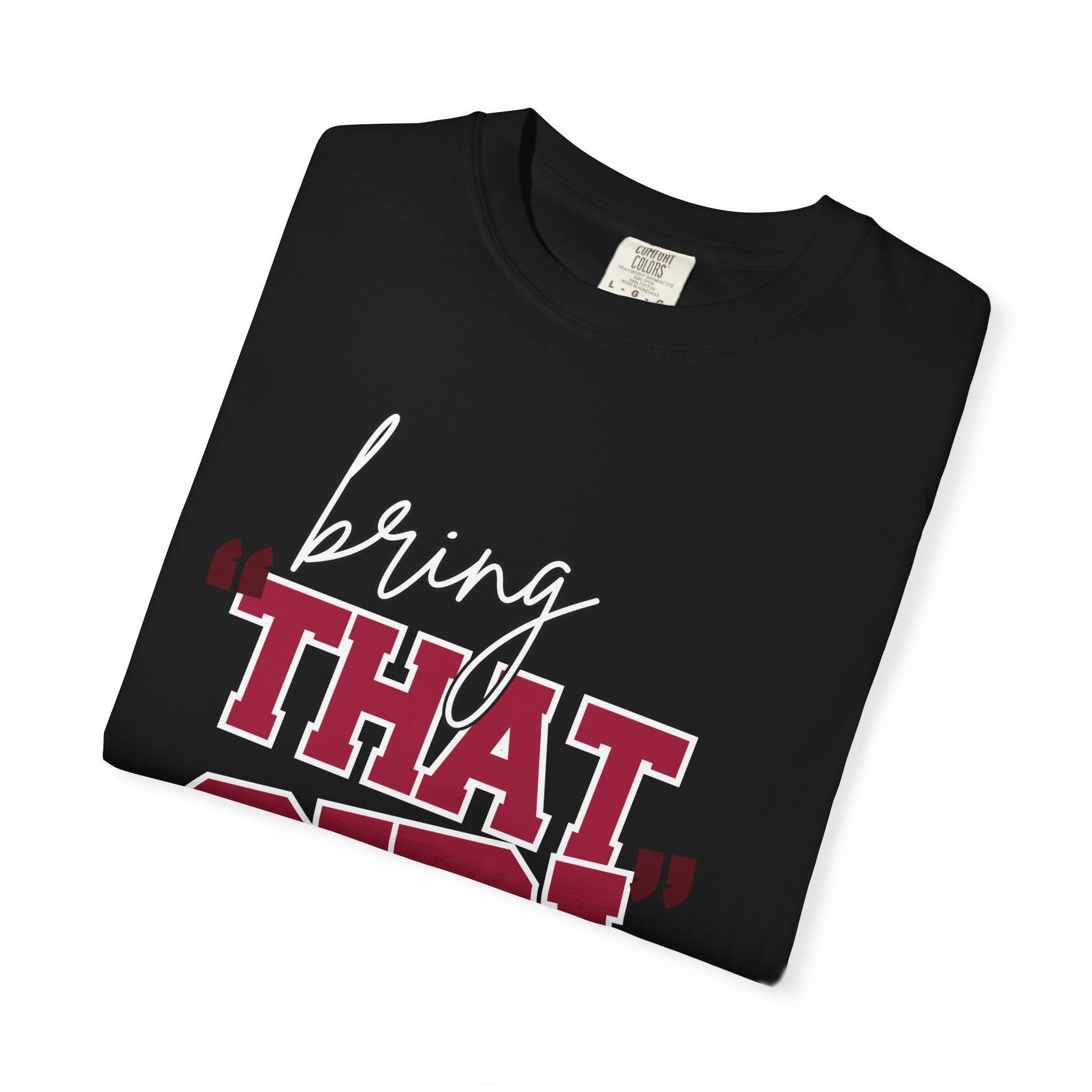Bring "THAT GIRL" Energy, Comfort Colors Tshirt