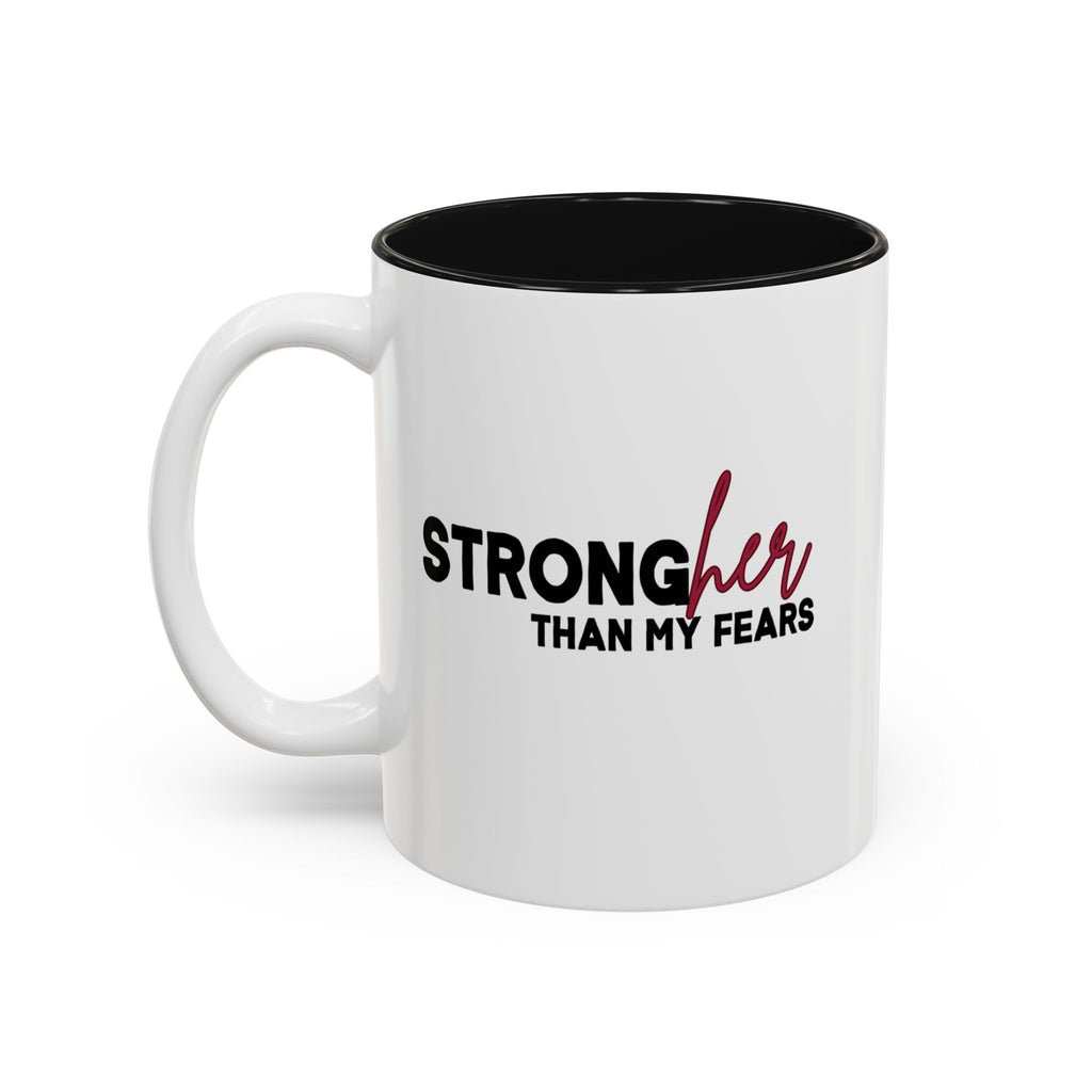 StrongHer Than My Fears Motivational Accent Mug(11oz/15oz)