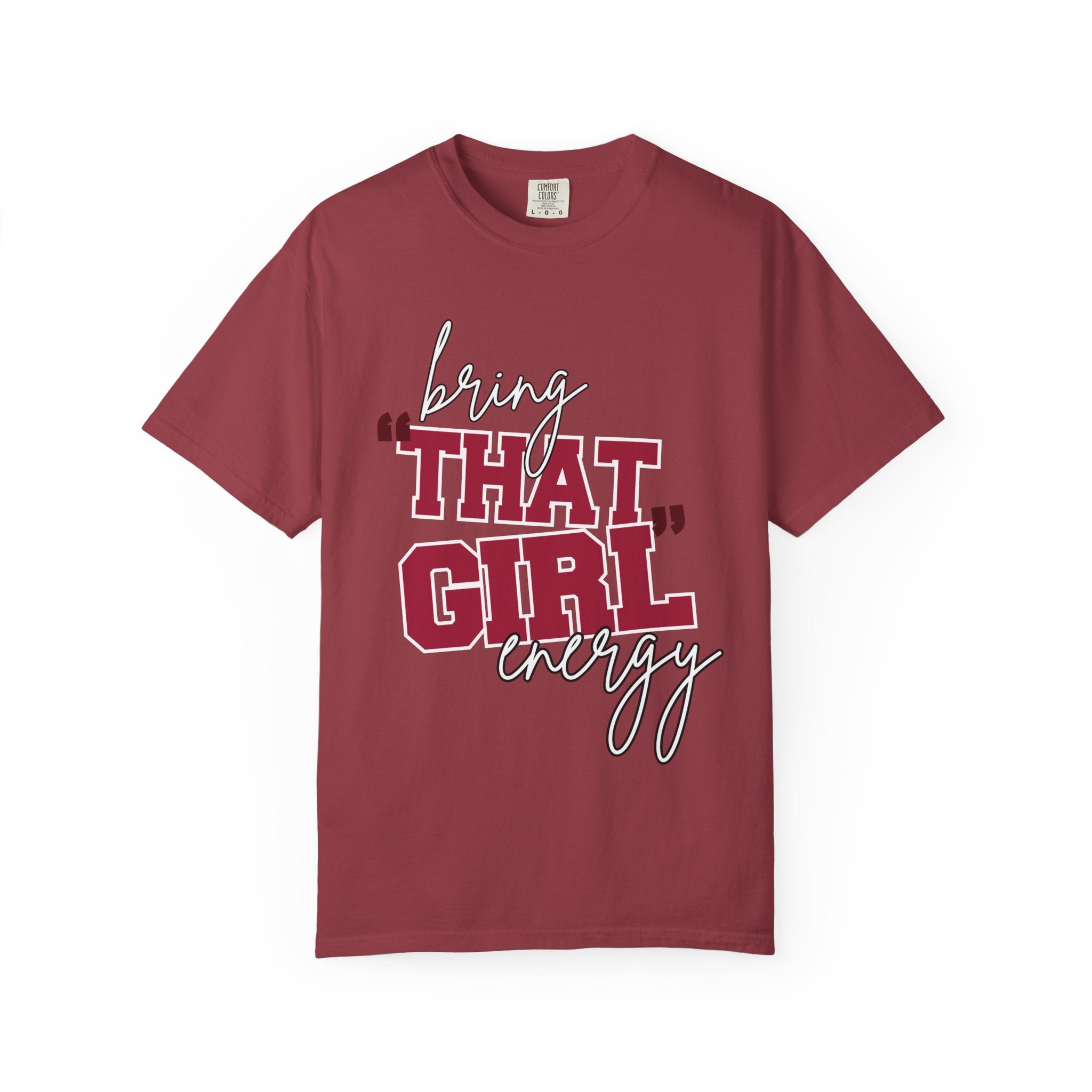 Bring "THAT GIRL" Energy, Comfort Colors Tshirt