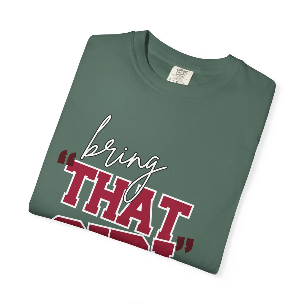 Bring "THAT GIRL" Energy, Comfort Colors Tshirt