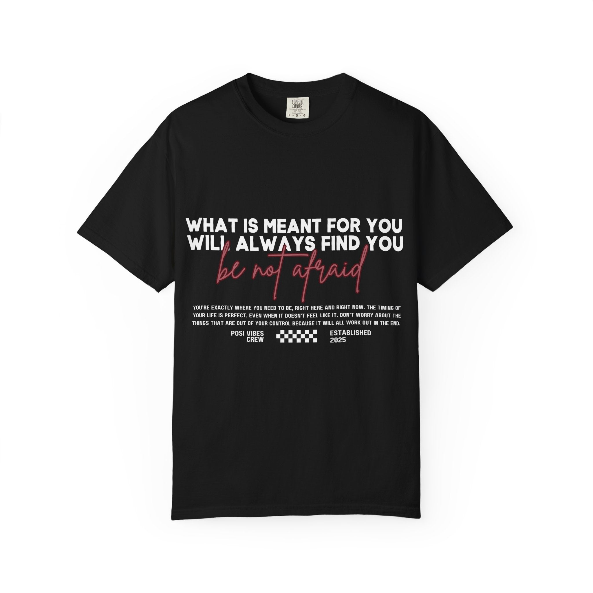 What Is Meant for You Will Always Find You Comfort Colors  Single Sided Tee