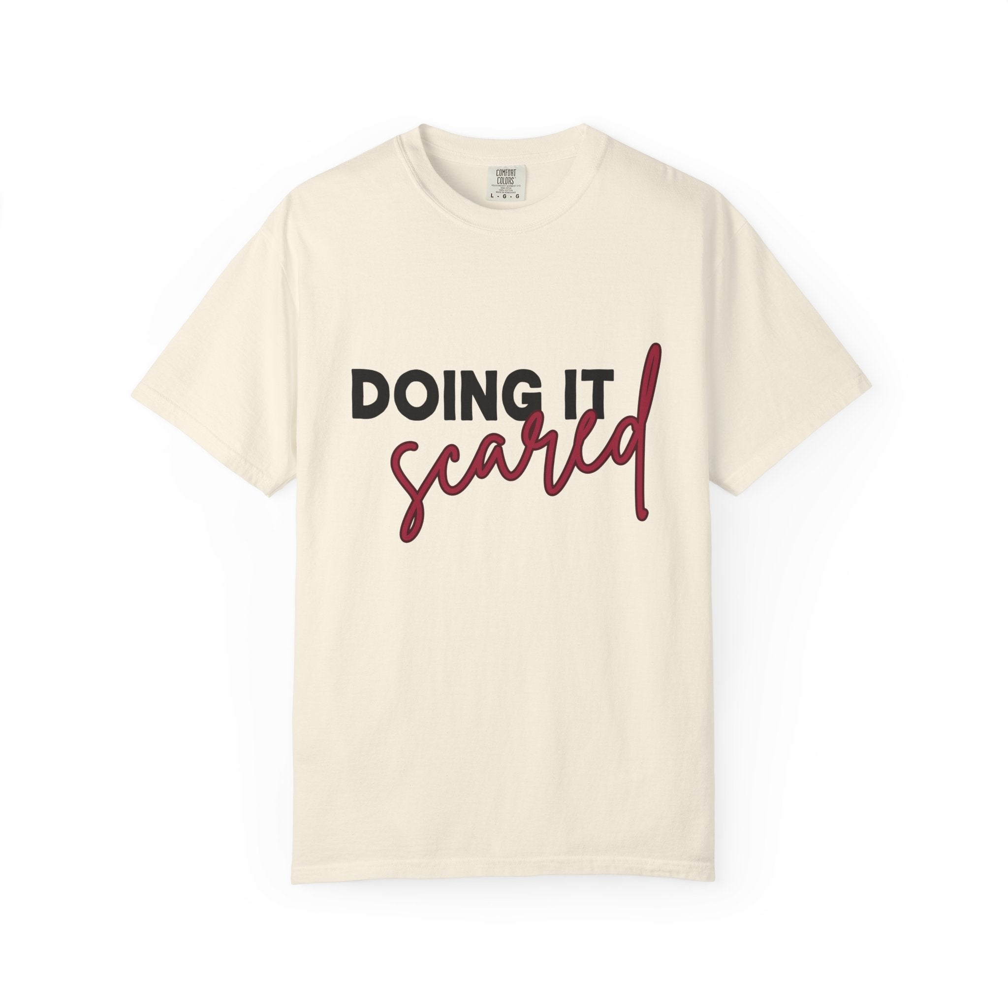 Doing It Scared Comfort Colors Single Sided Tee