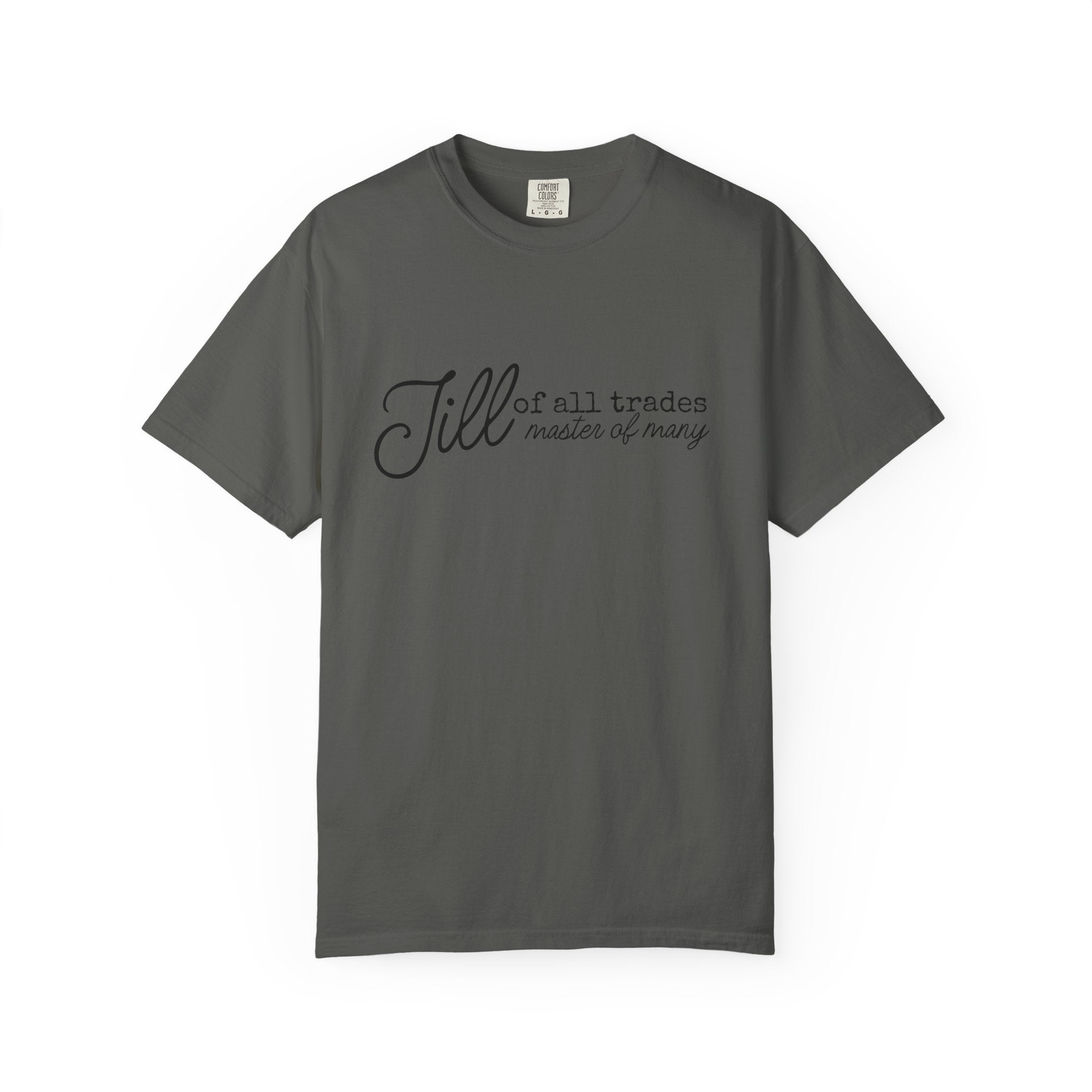 Jill of All Trades Comfort Colors Single Sided Tee