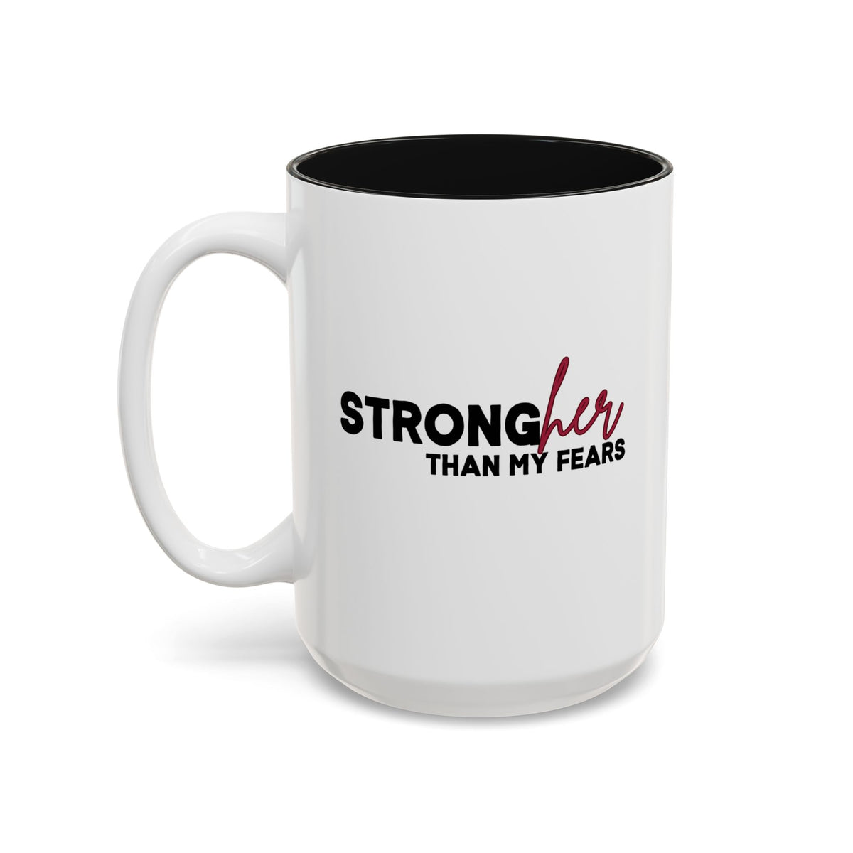 StrongHer Than My Fears Motivational Accent Mug(11oz/15oz)