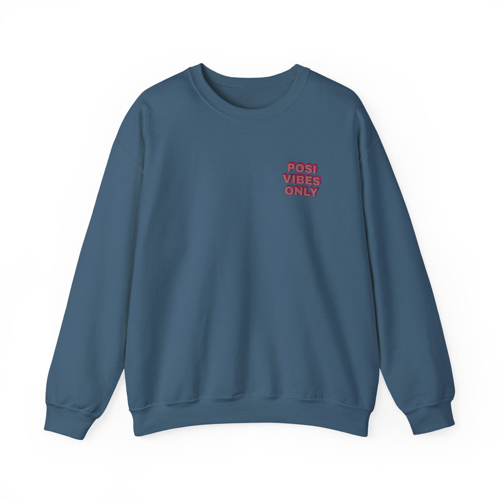Posi Vibes Only Gildan 18000 Double Sided Sweatshirt